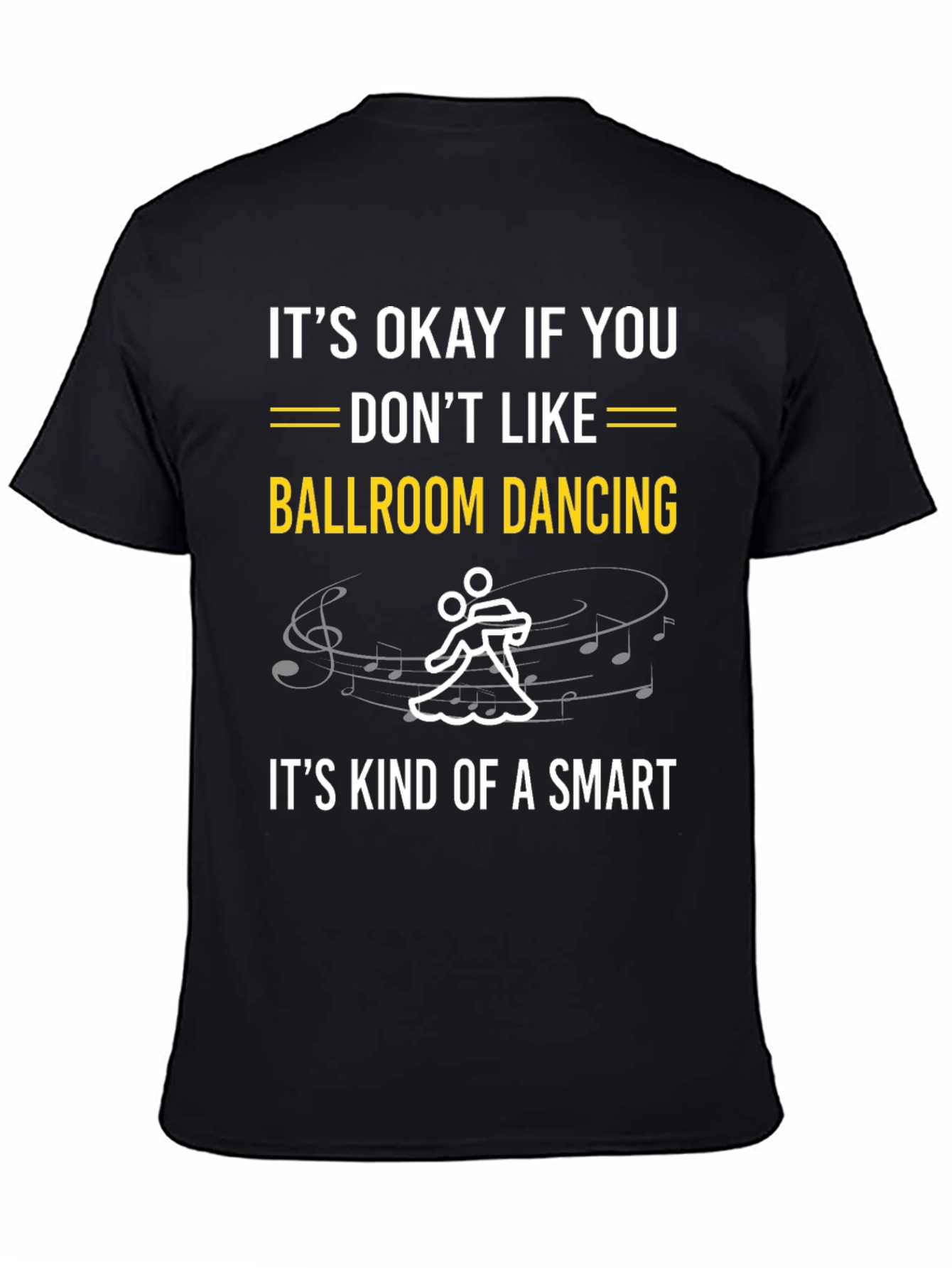 Ballroom Dancing Smart T-Shirt - Funny Dance Tee