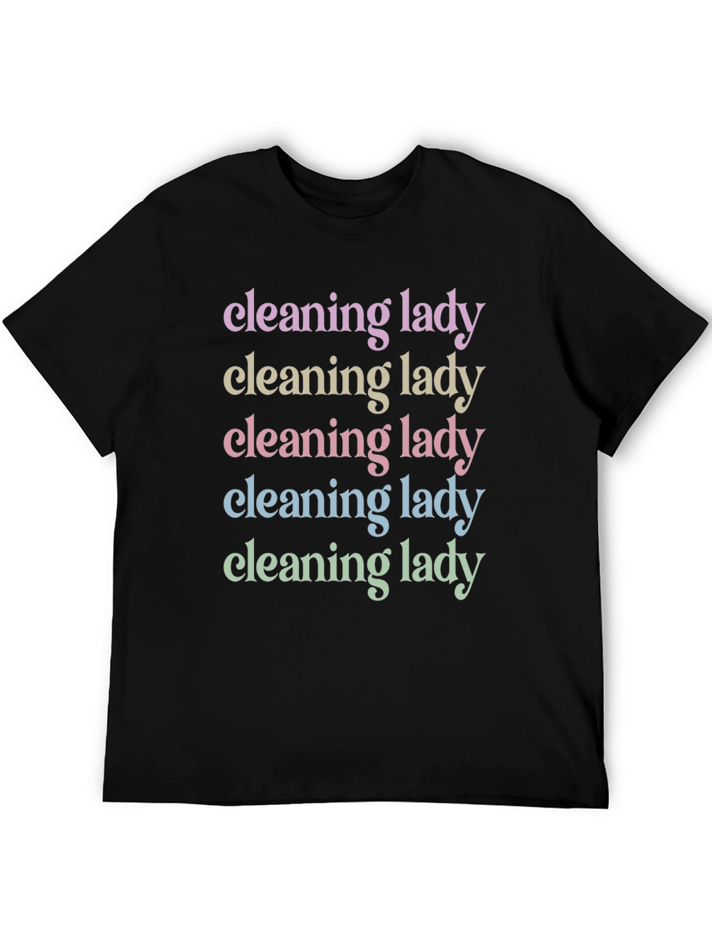 Cleaning Lady Rainbow Text Black T-Shirt