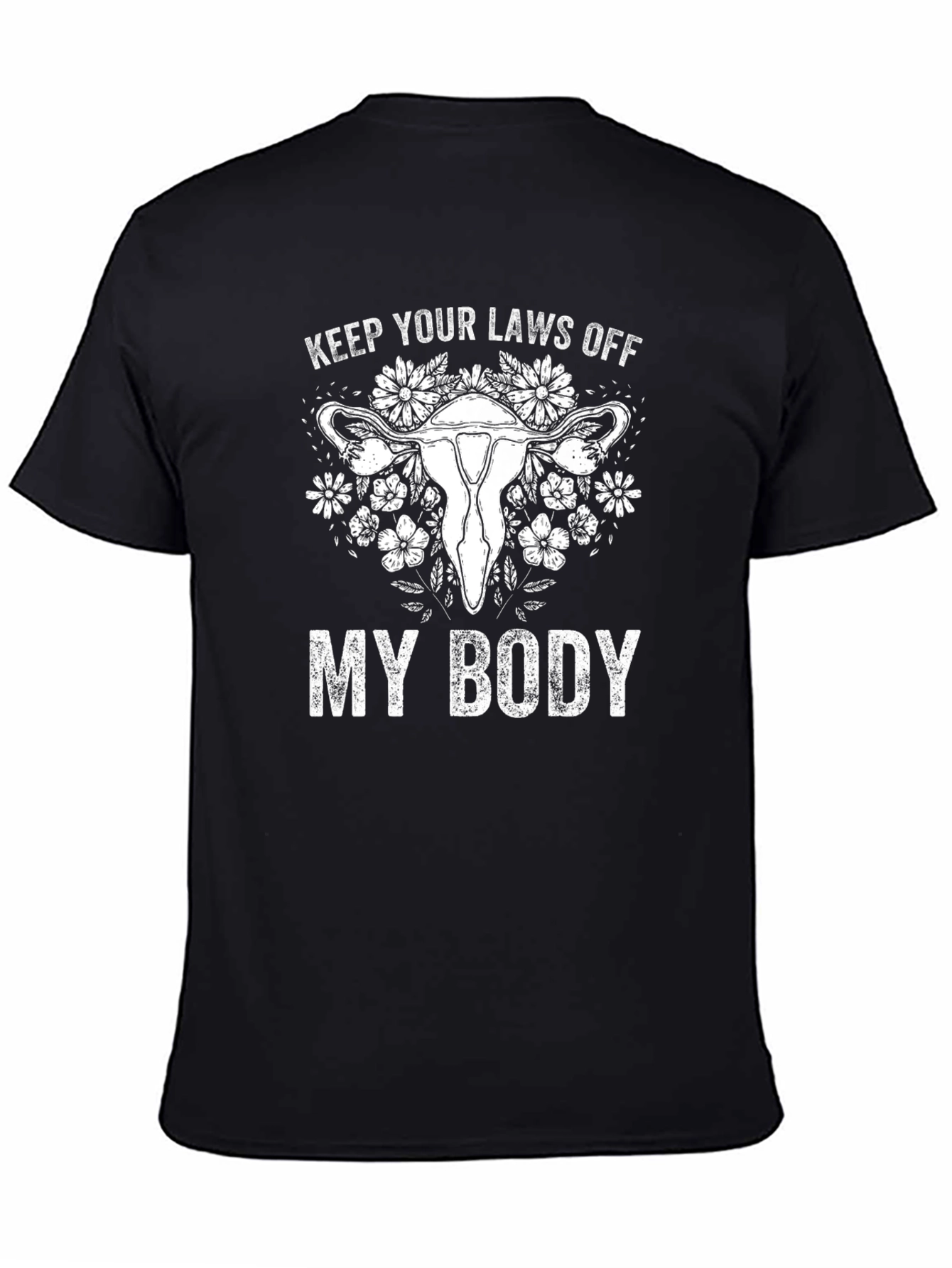 Feminist Rights T-Shirt Keep Laws Off My Body