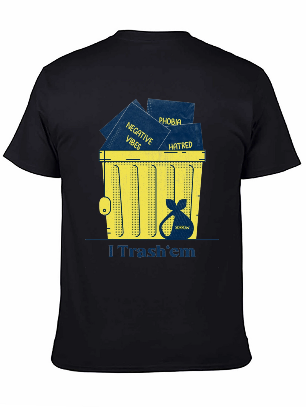 I Trash em T-Shirt