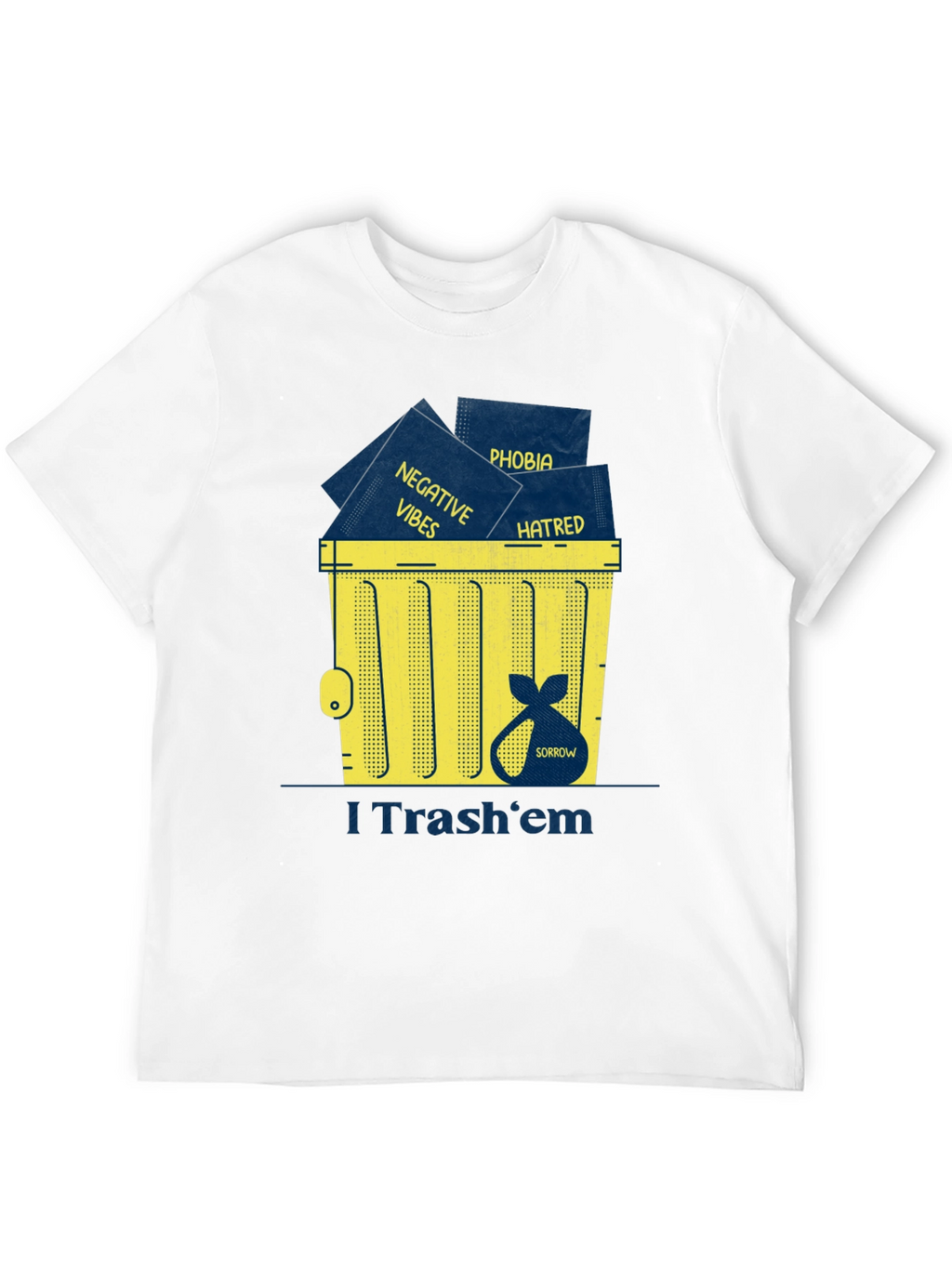 I Trash em T-Shirt