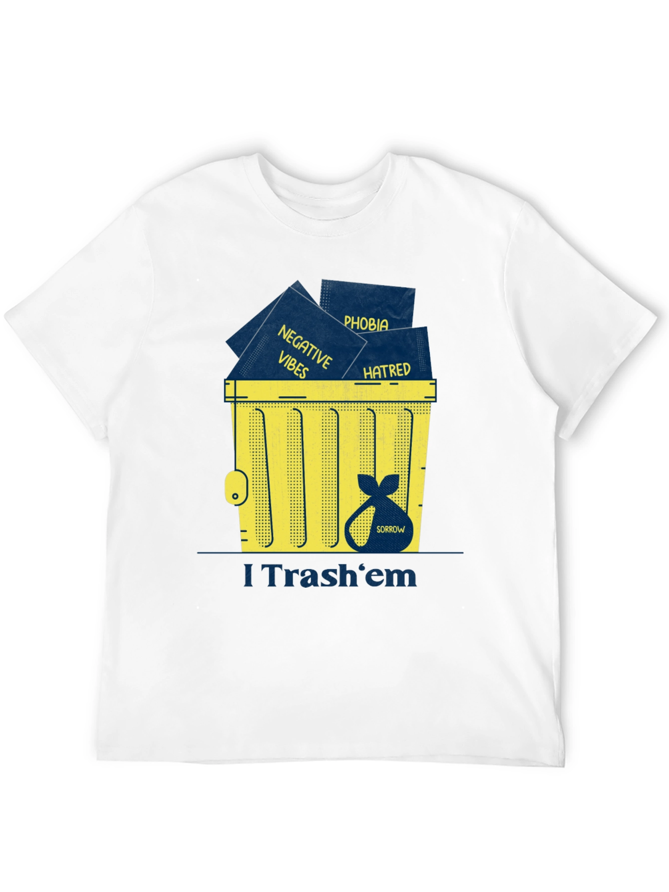 I Trash em T-Shirt