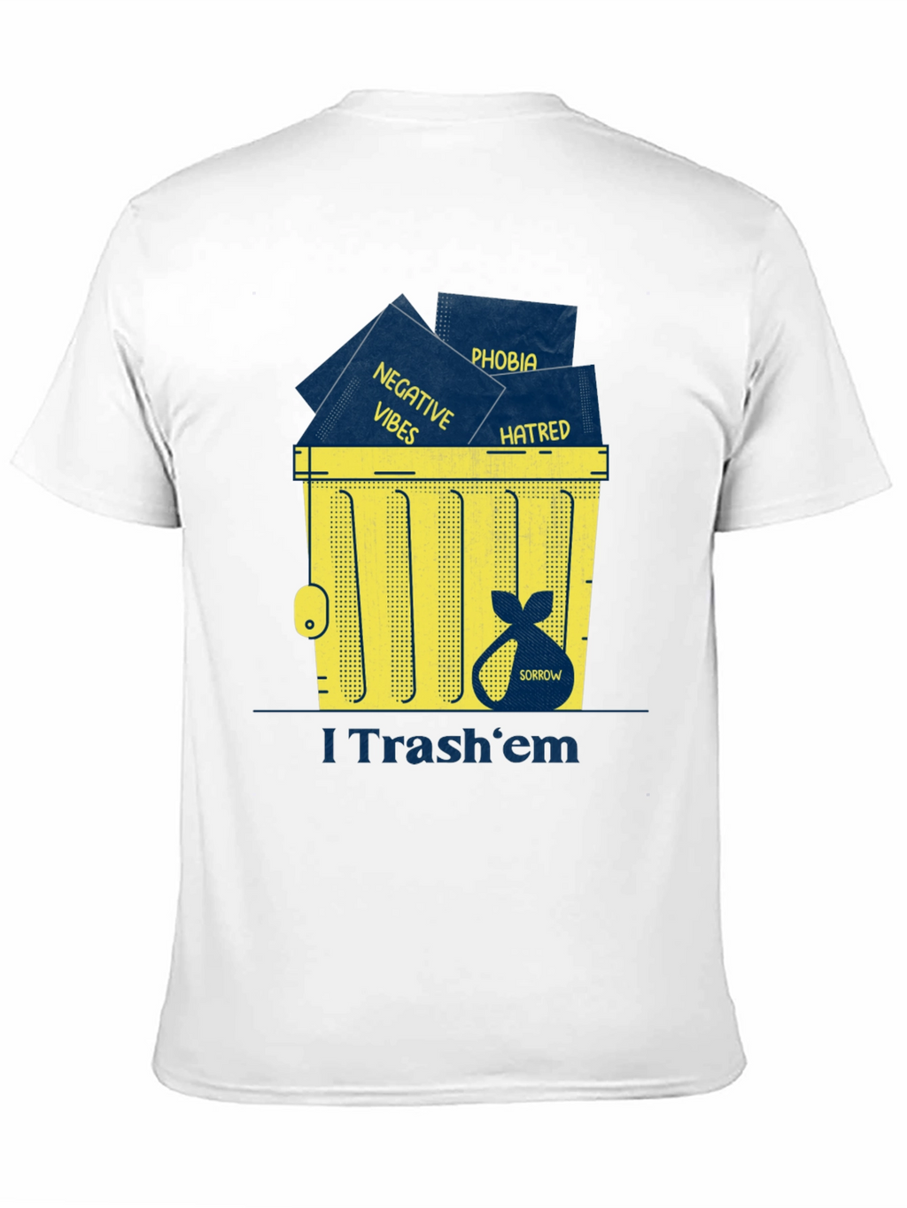 I Trash em T-Shirt