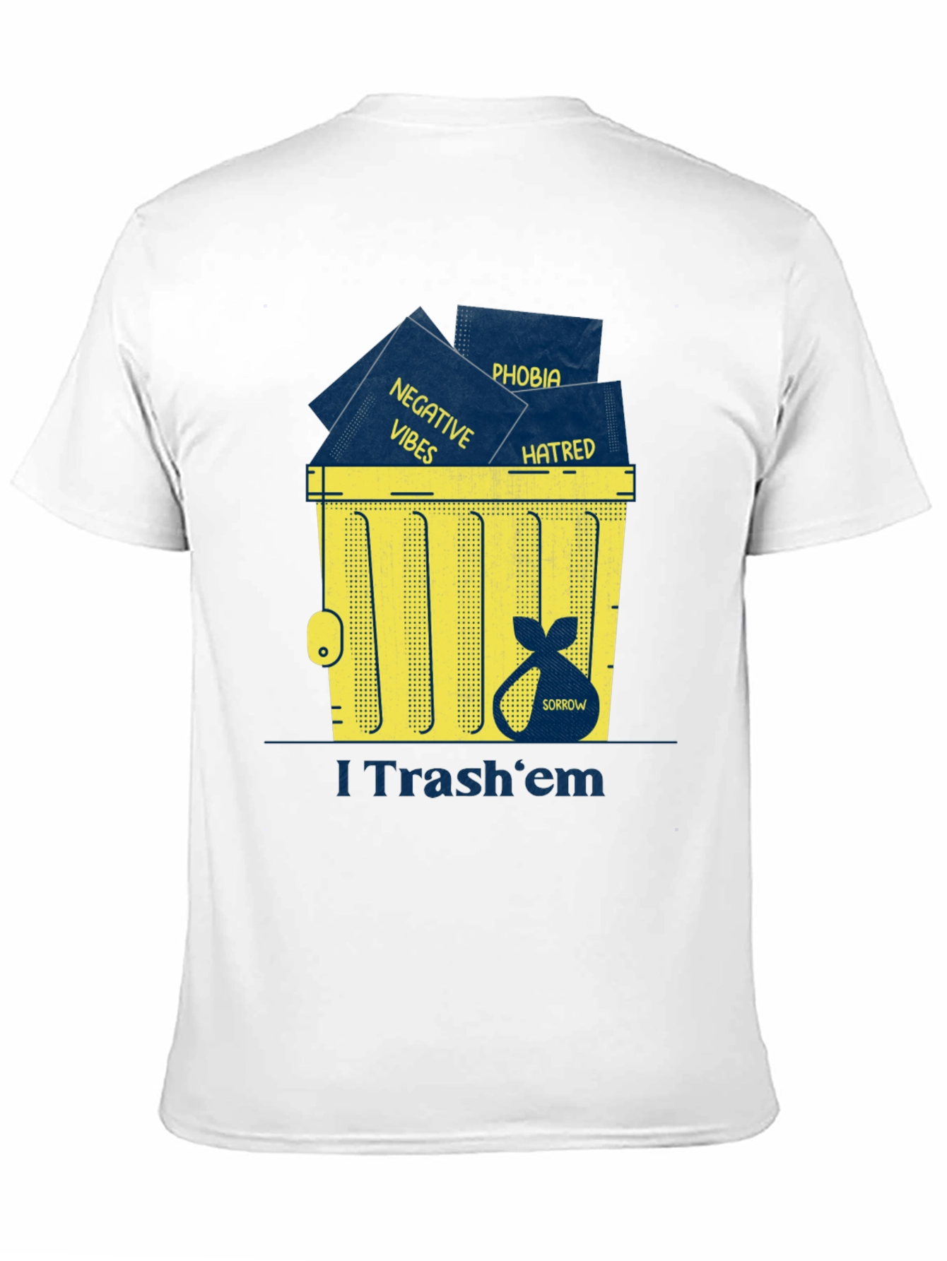 I Trash em T-Shirt