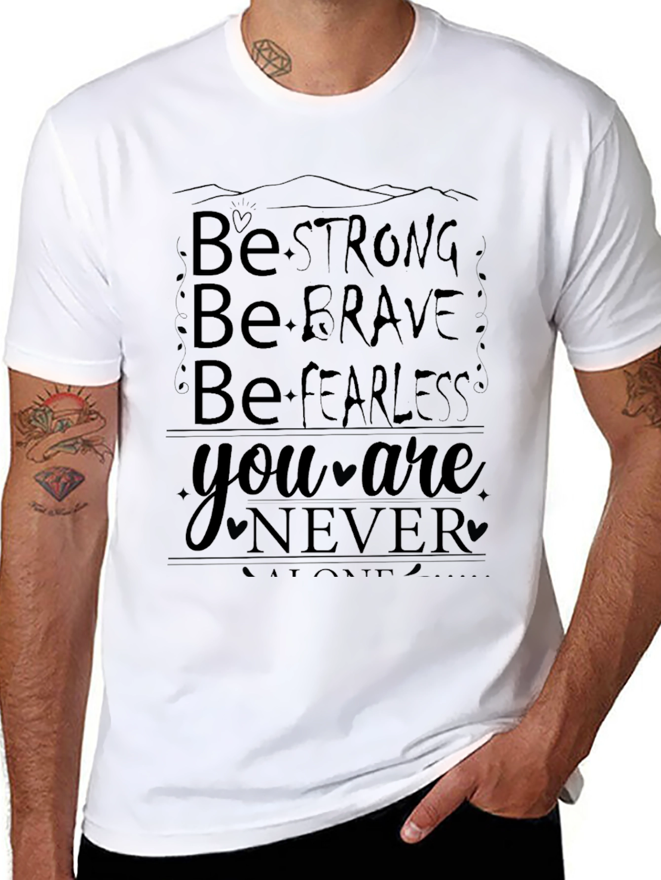 Motivational Graphic T-Shirt: Be Strong Brave Fearless