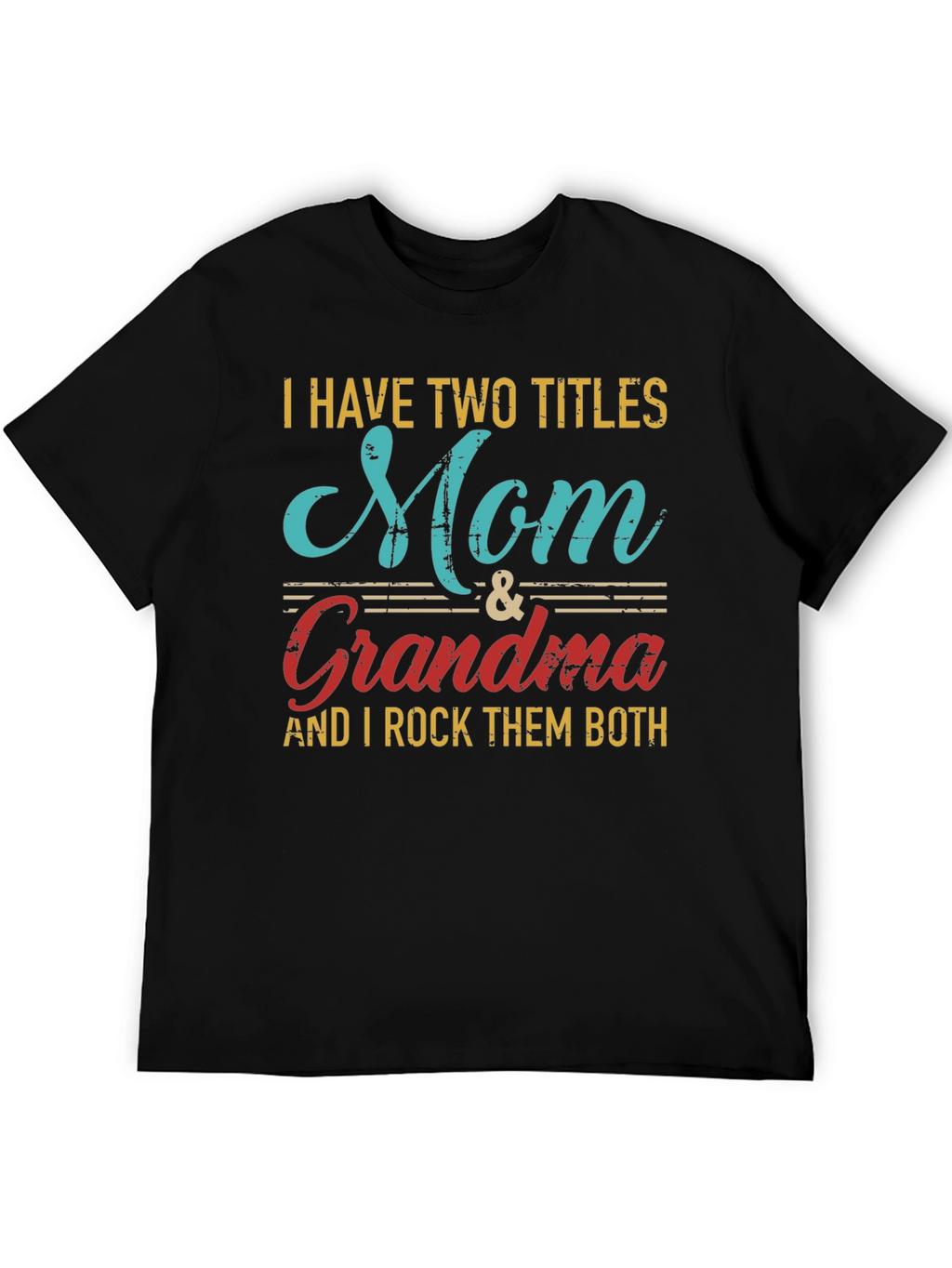 Mom & Grandma T-Shirt - I Rock Them Both!