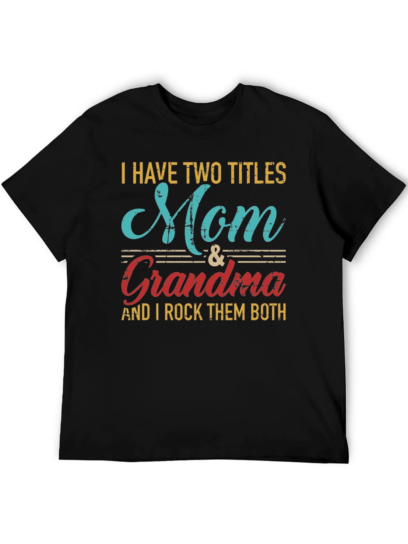 Mom & Grandma T-Shirt - I Rock Them Both!