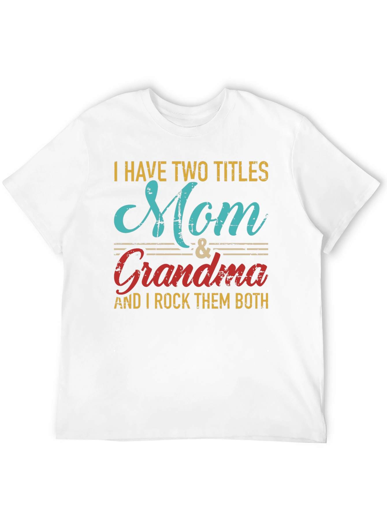 Mom & Grandma T-Shirt - I Rock Them Both!
