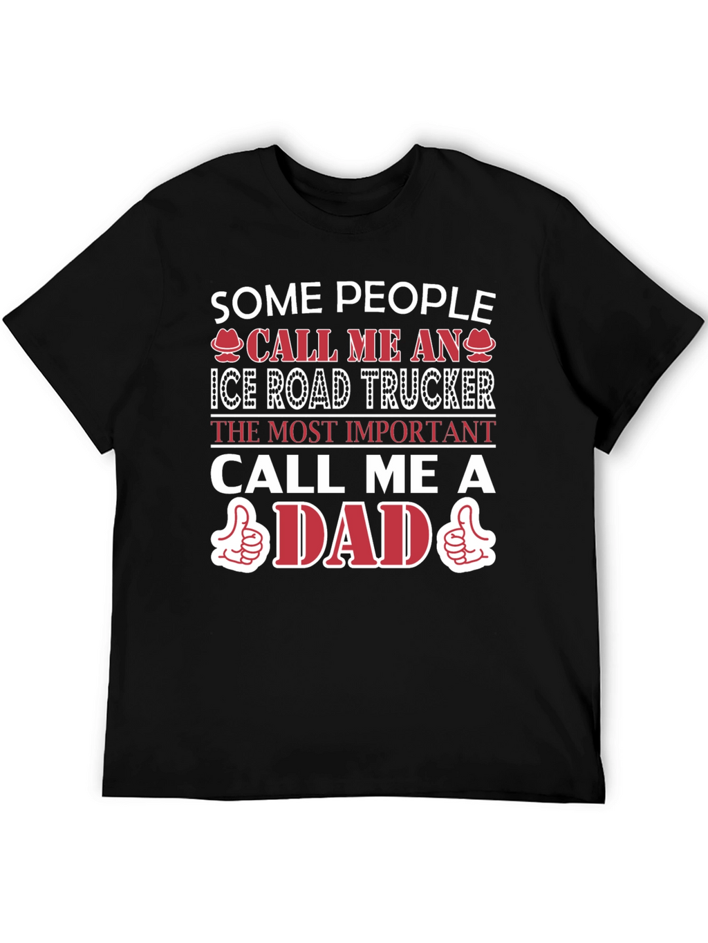 Ice Road Trucker Dad T-Shirt