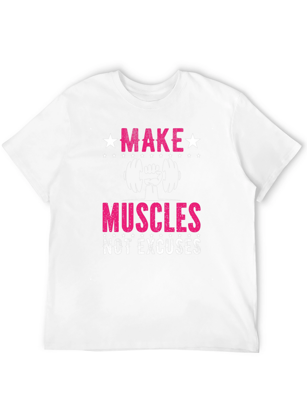 Make Muscles Not Excuses Fitness T-Shirt