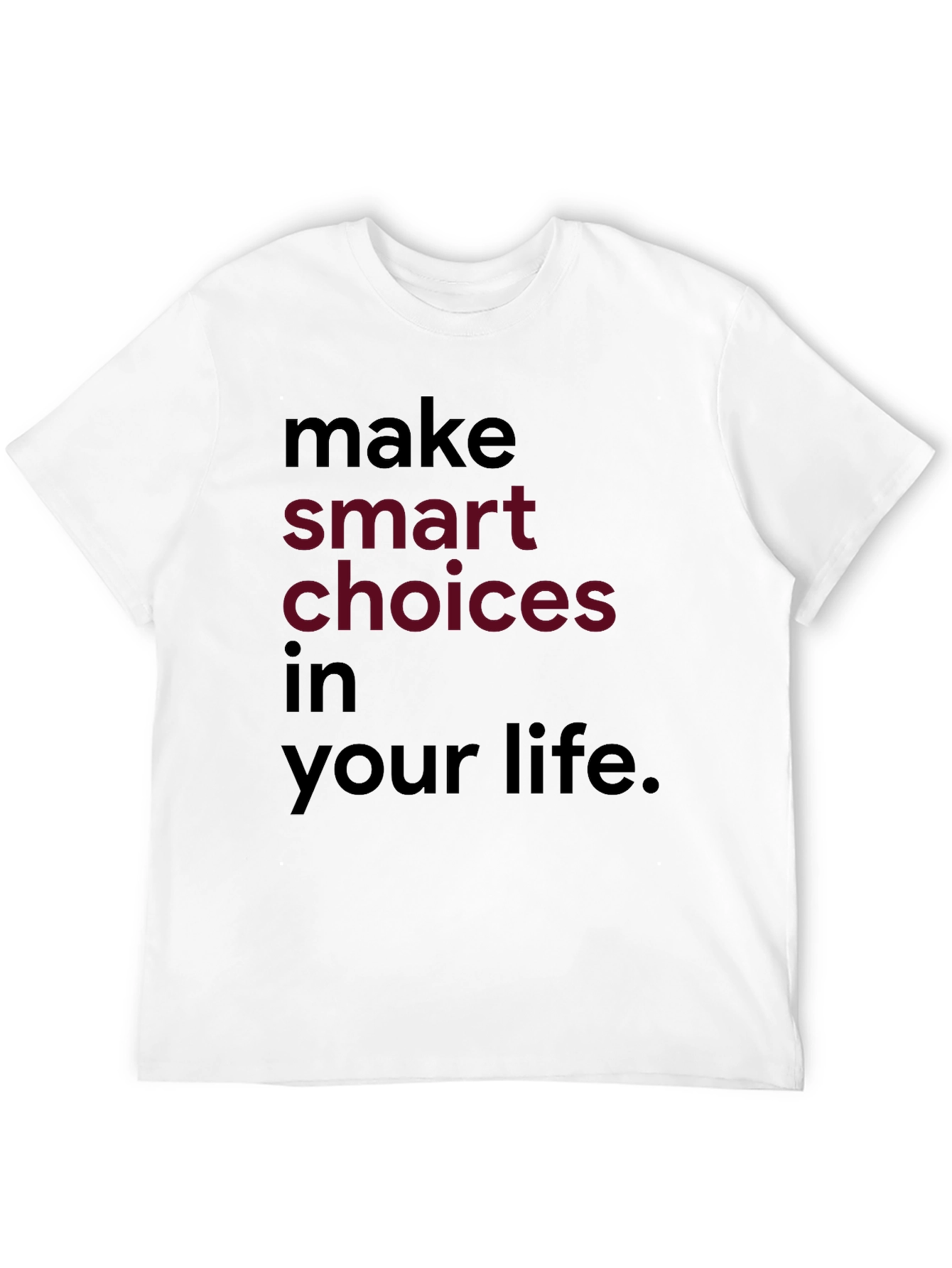 Inspirational Make Smart Choices Graphic Tee