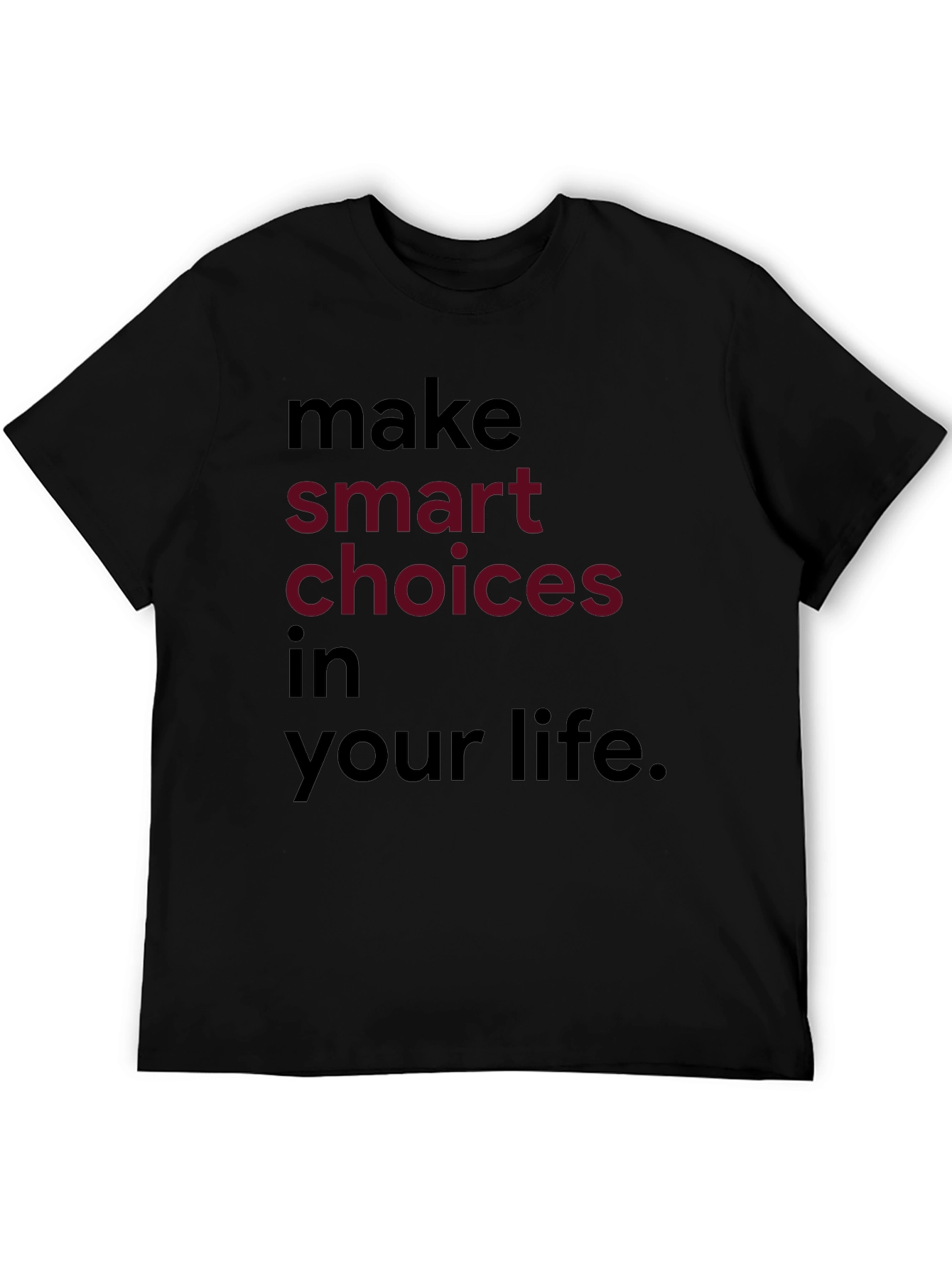Inspirational Make Smart Choices Graphic Tee