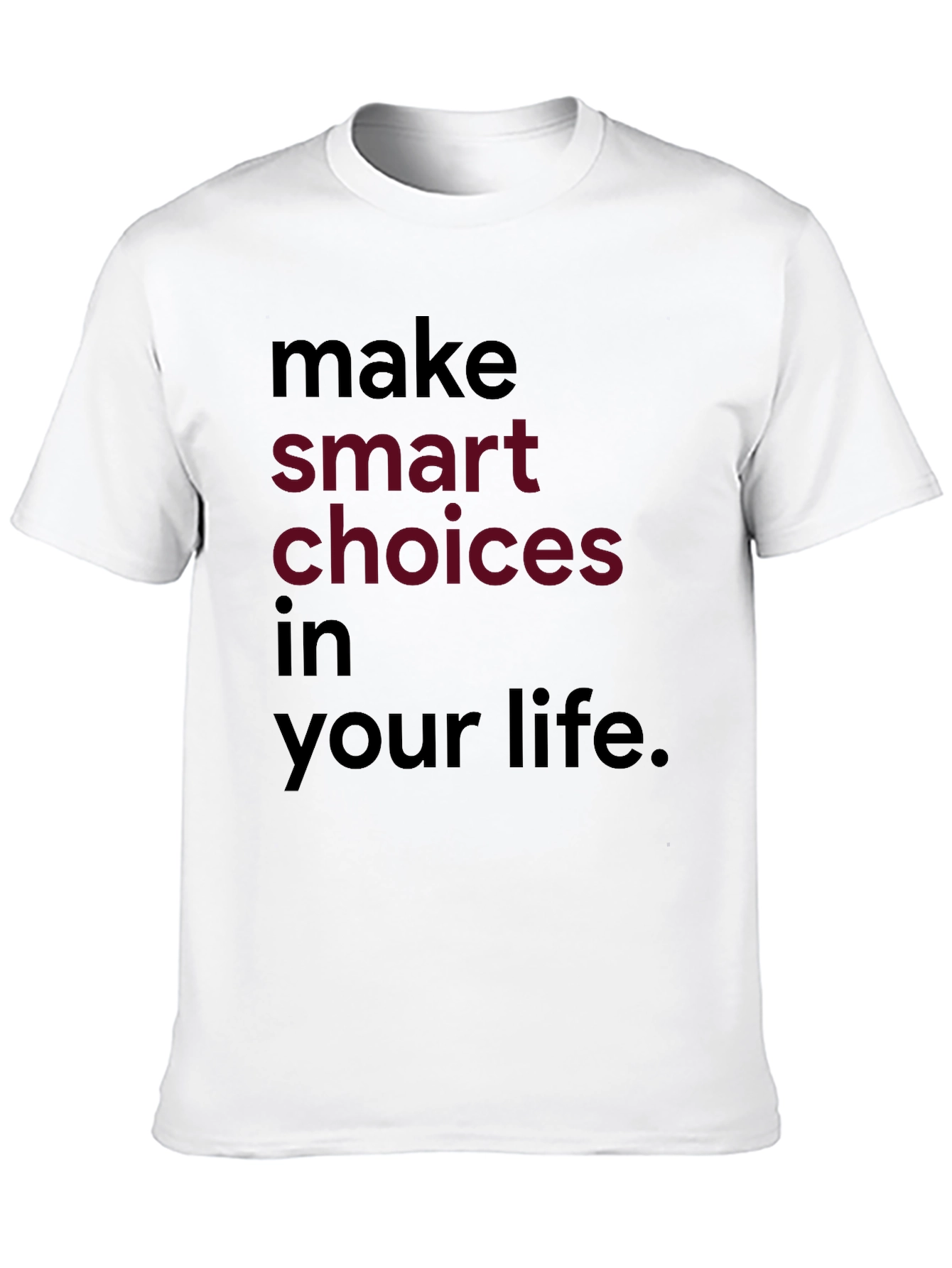 Inspirational Make Smart Choices Graphic Tee