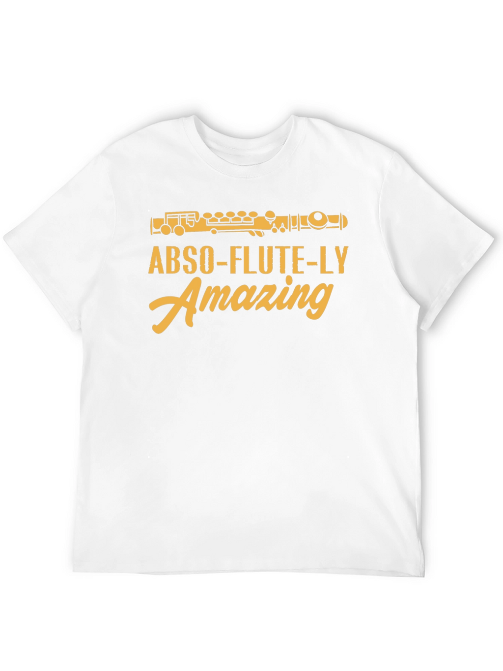 Abso-flute-ly Amazing T-Shirt - Musician Humor Tee