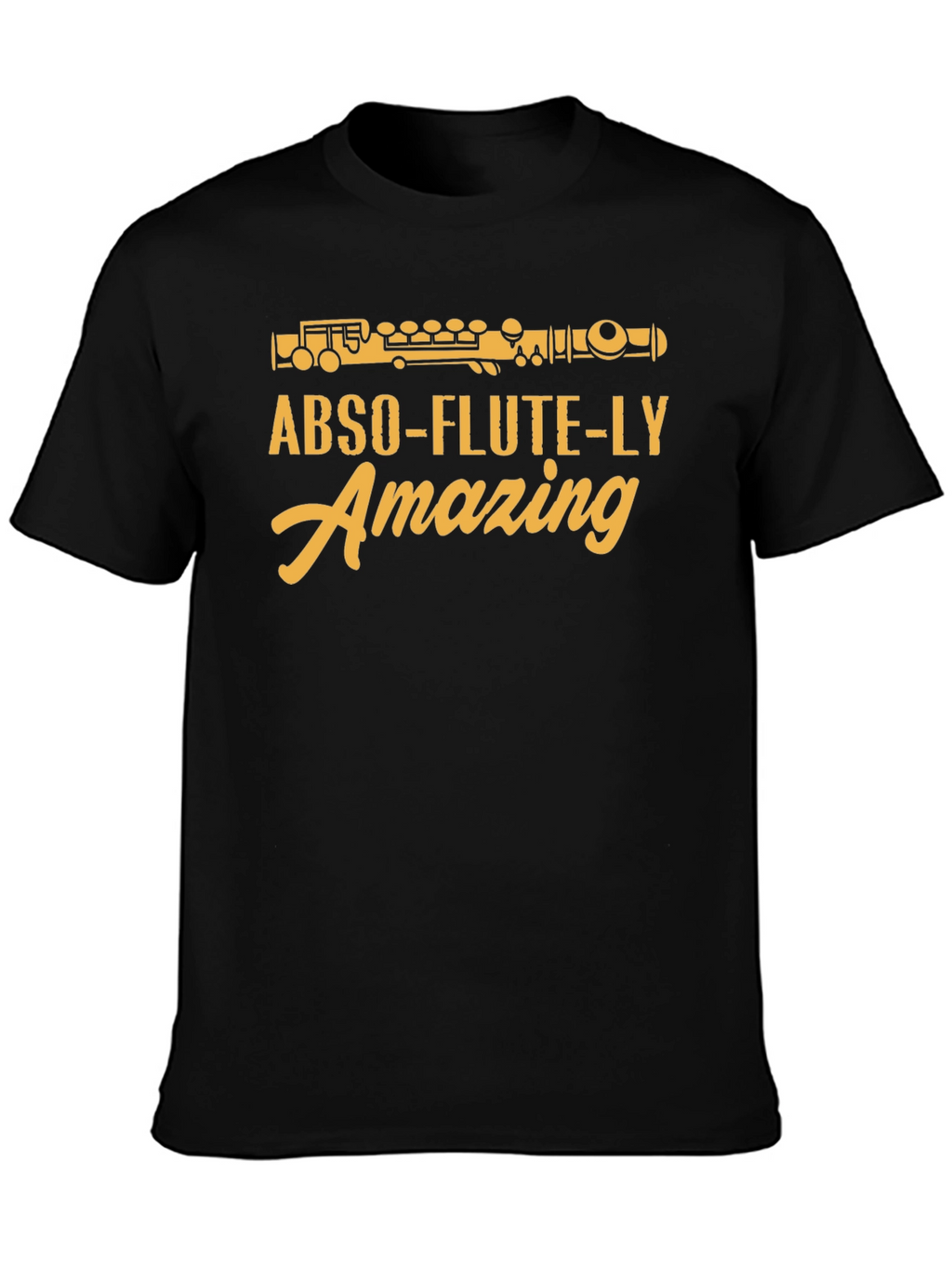 Abso-flute-ly Amazing T-Shirt - Musician Humor Tee