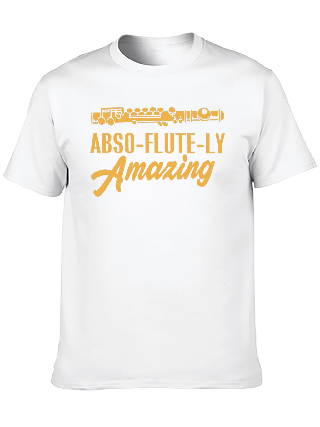 Abso-flute-ly Amazing T-Shirt - Musician Humor Tee