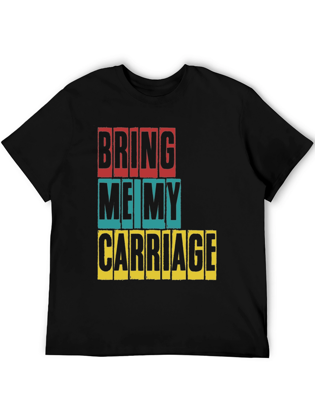 Bring Me My Carriage Graphic T-Shirt