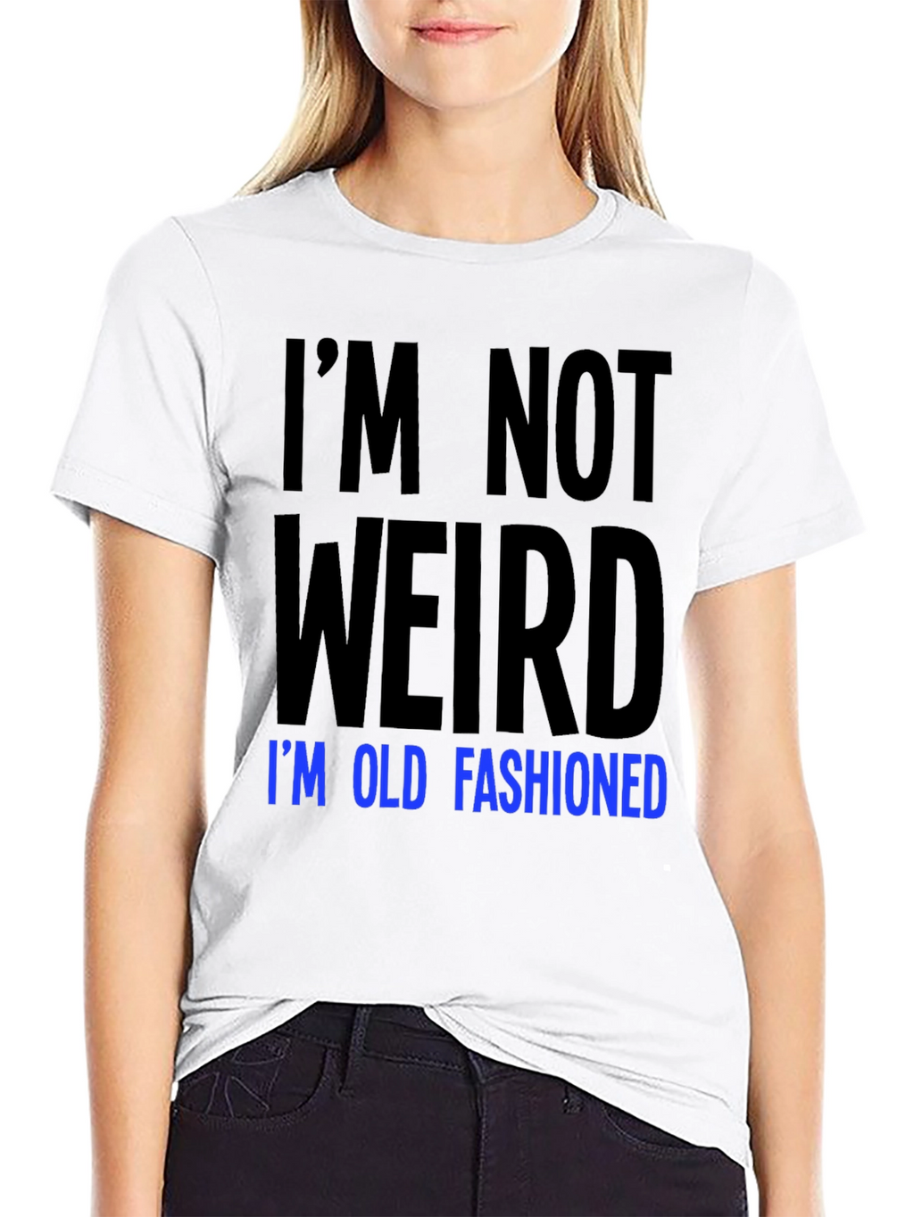 Im Not Weird Old Fashioned Graphic Tee