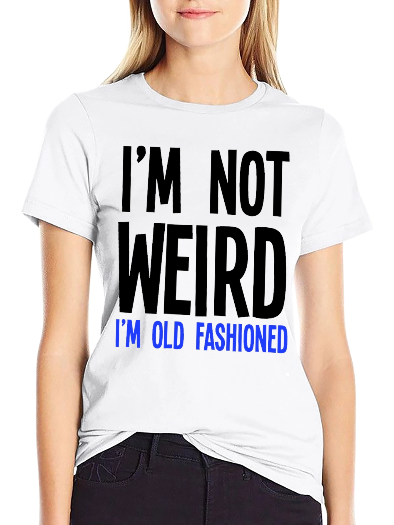 Im Not Weird Old Fashioned Graphic Tee