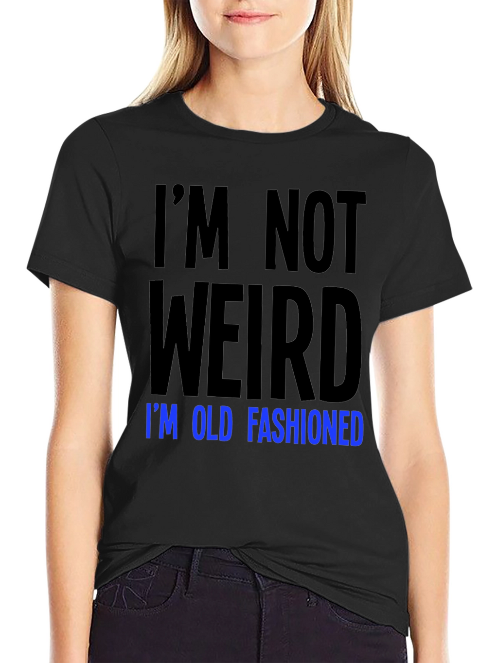Im Not Weird Old Fashioned Graphic Tee