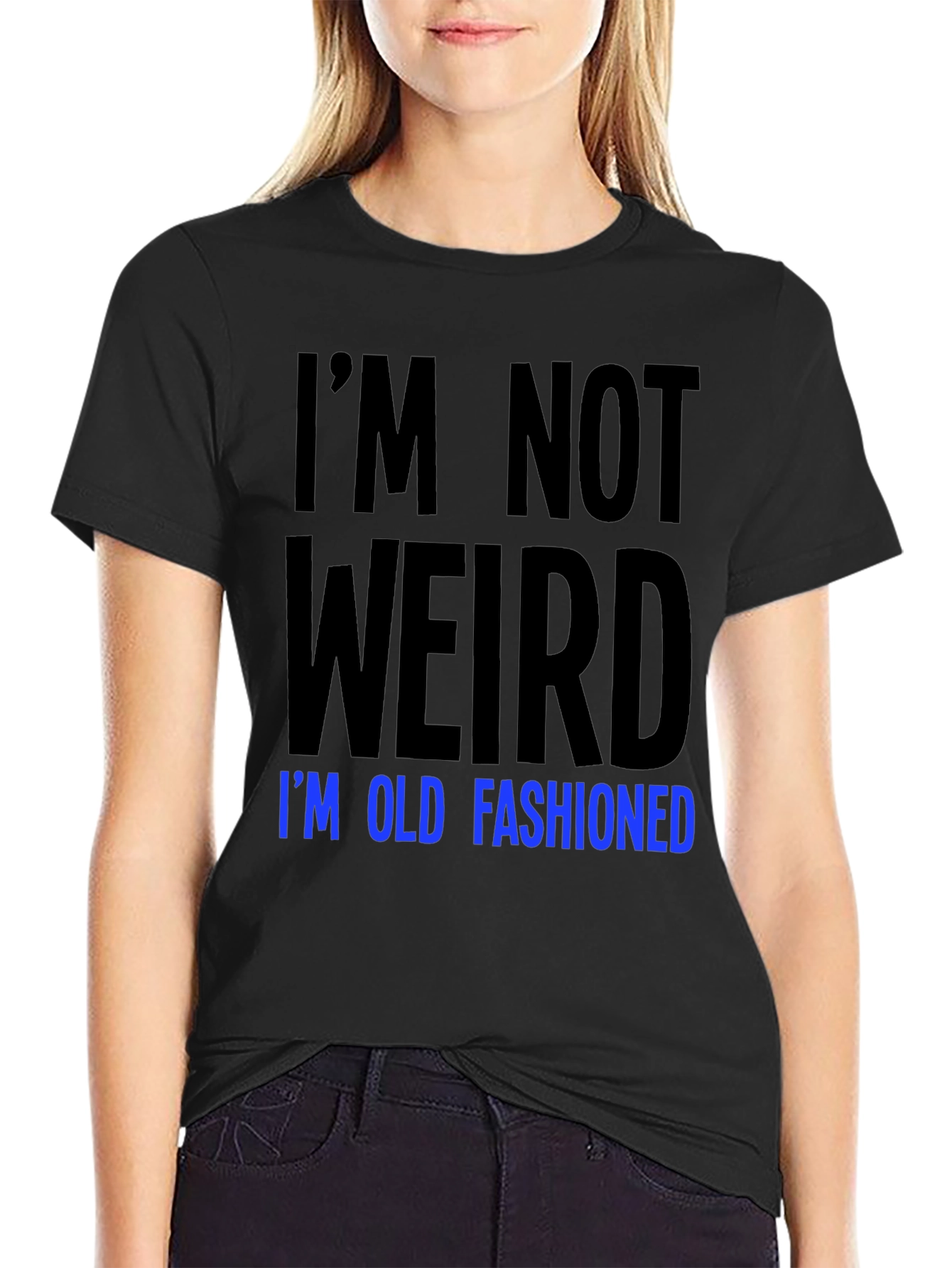 Im Not Weird Old Fashioned Graphic Tee