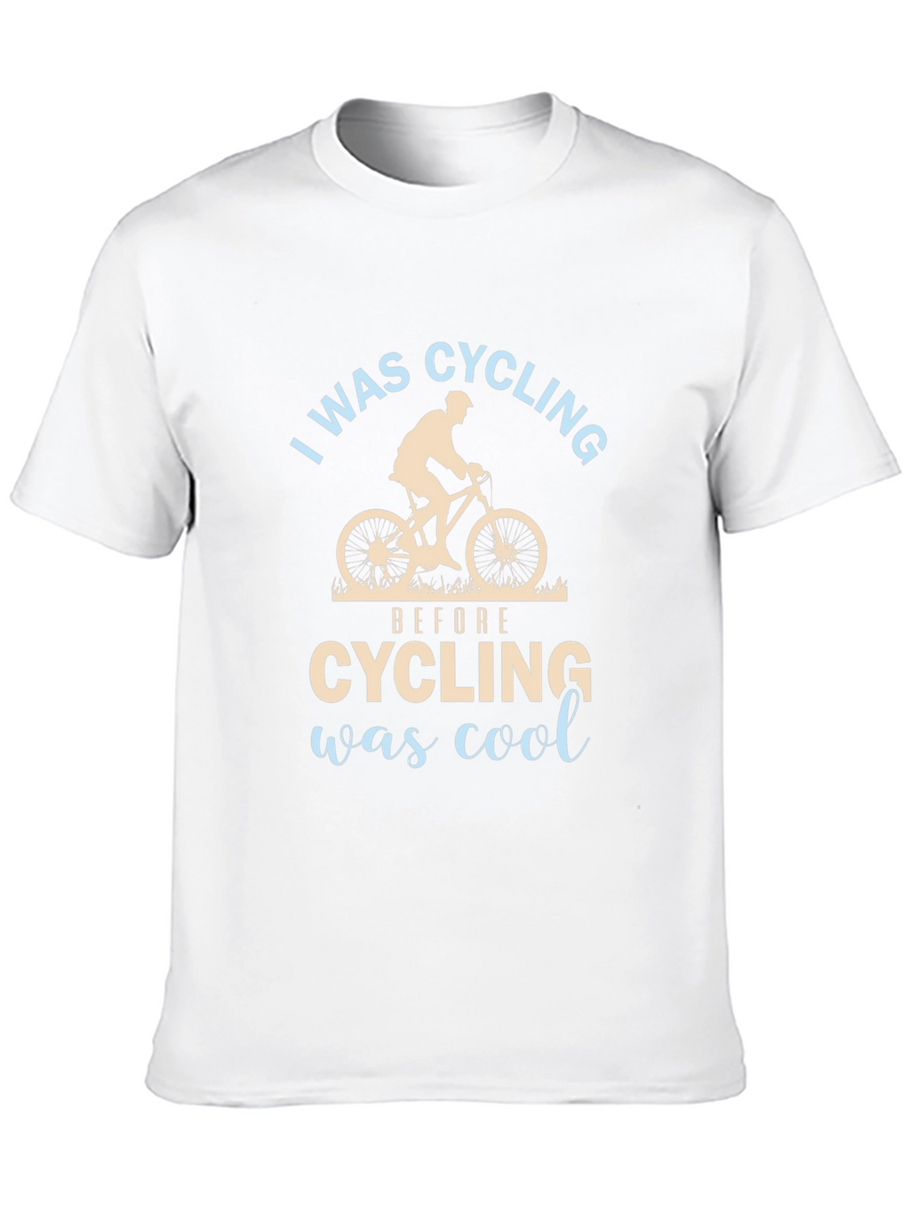 I Was Cycling Before Cycling Was Cool T-Shirt