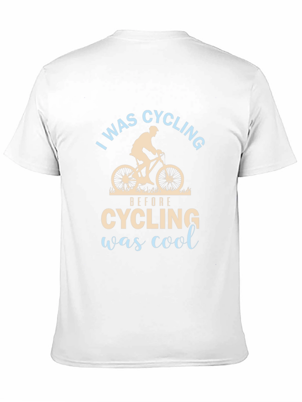 I Was Cycling Before Cycling Was Cool T-Shirt
