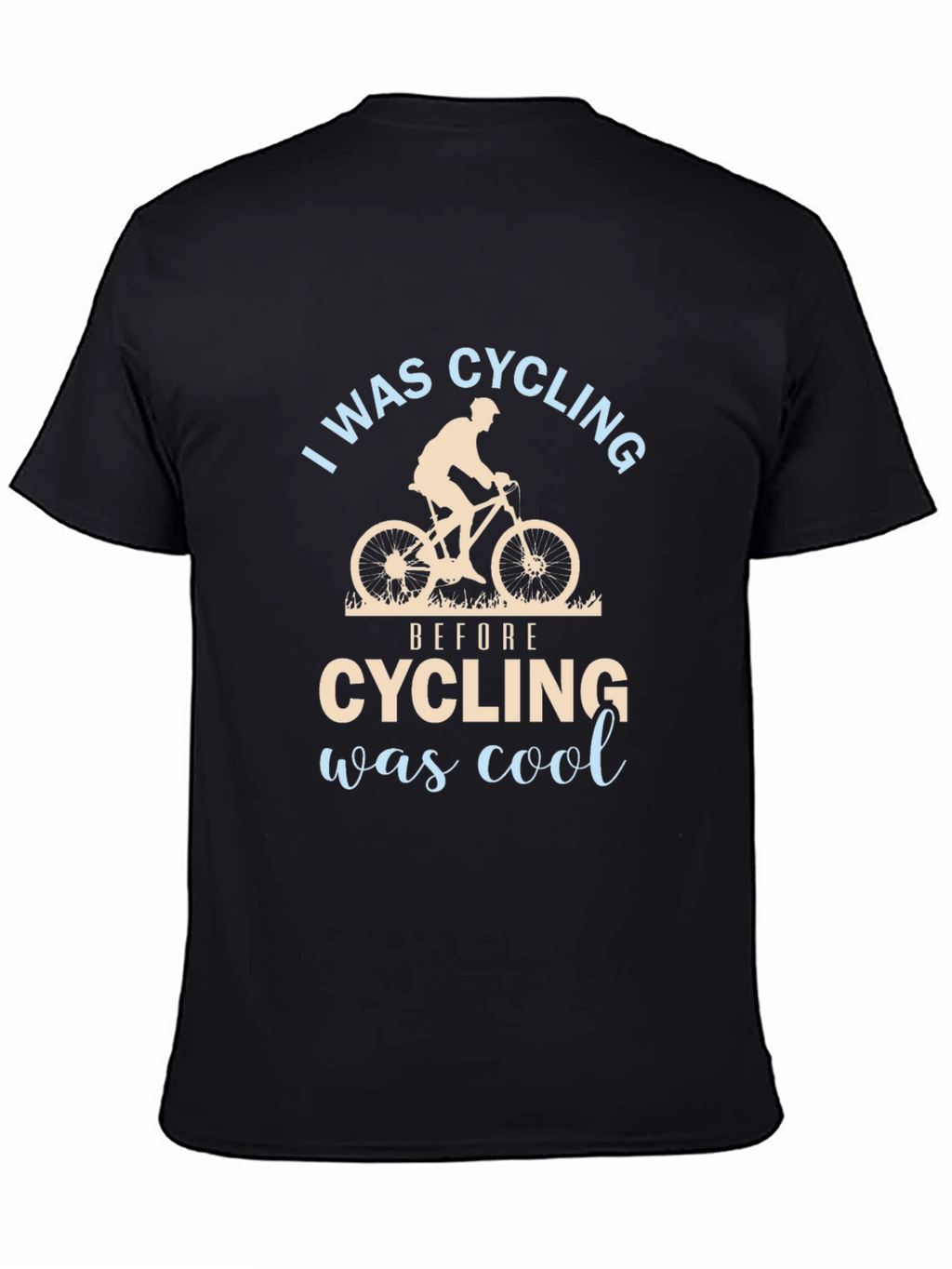 I Was Cycling Before Cycling Was Cool T-Shirt