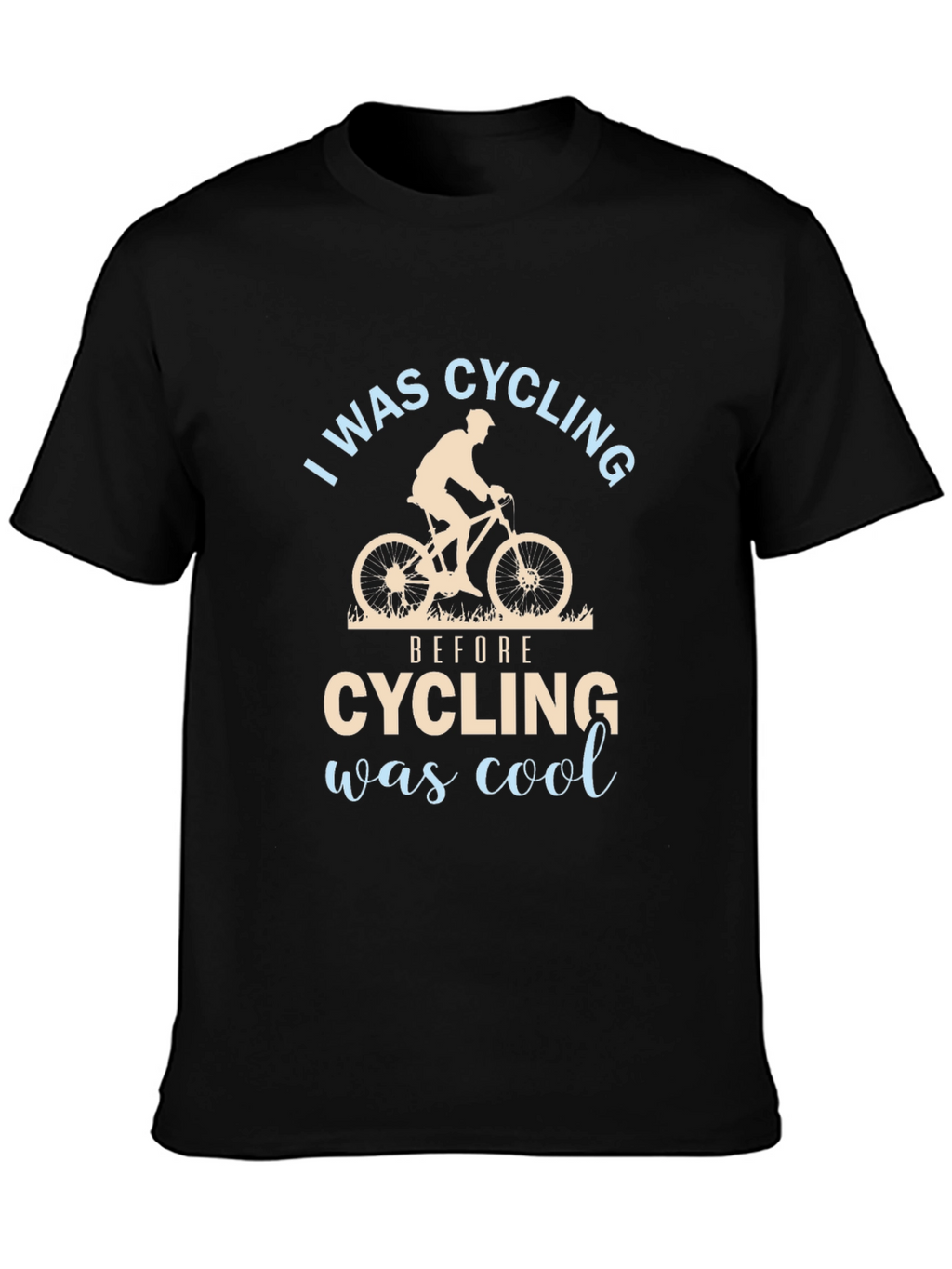 I Was Cycling Before Cycling Was Cool T-Shirt