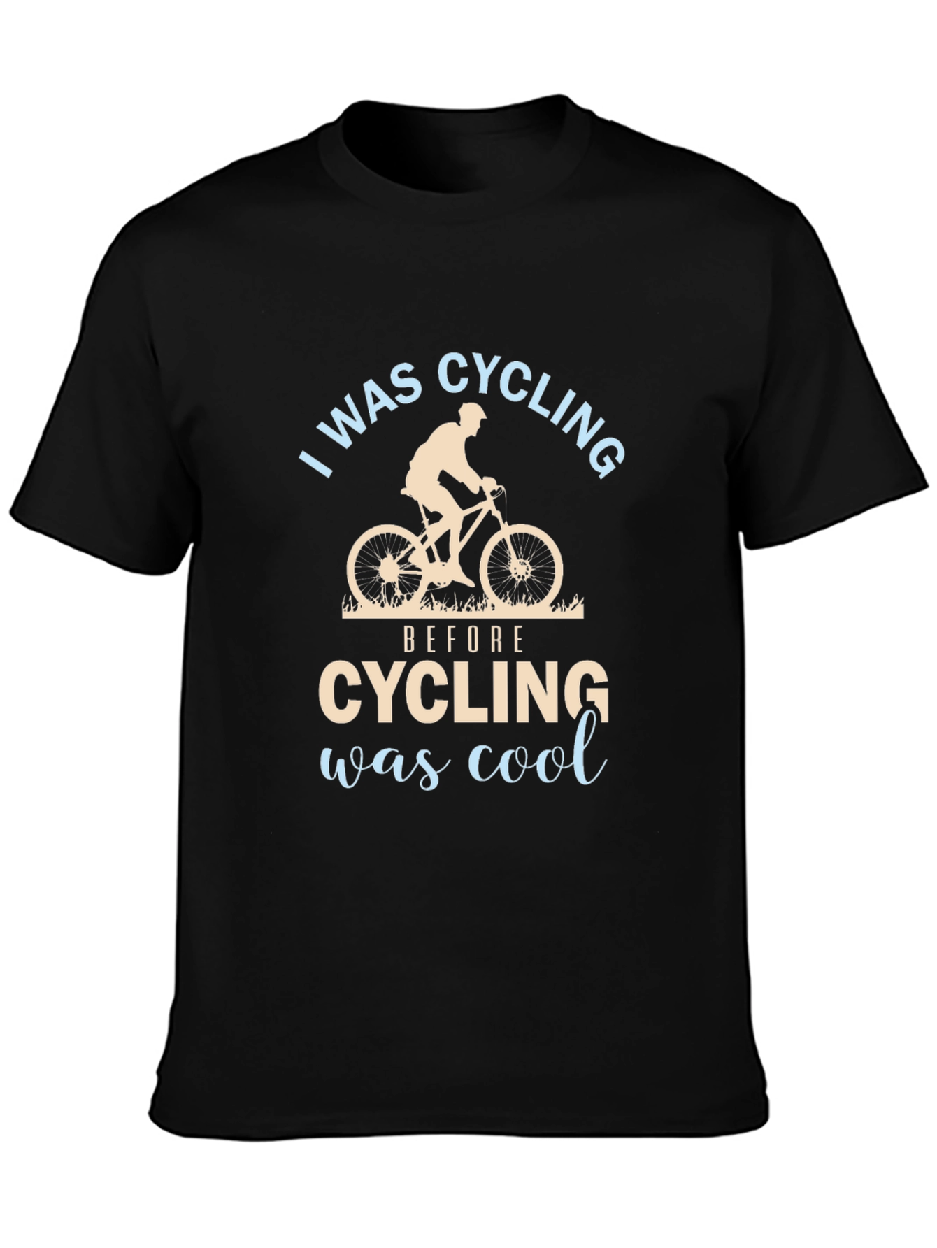 I Was Cycling Before Cycling Was Cool T-Shirt