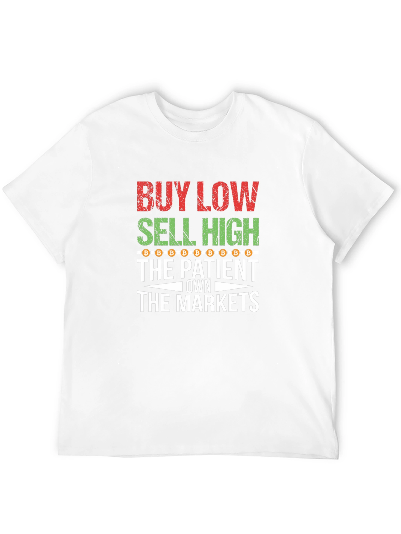 Buy Low Sell High Patient Bitcoin Crypto Trader T-Shirt