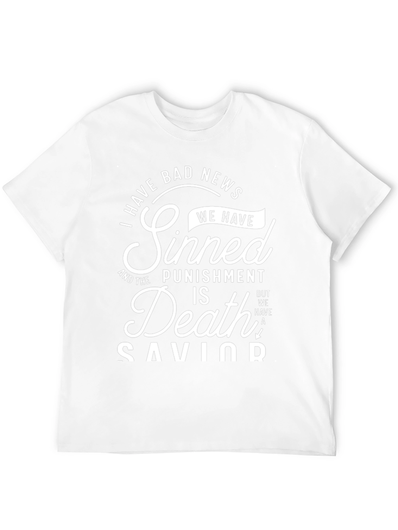 I Have Bad News We Have Sinned T-Shirt