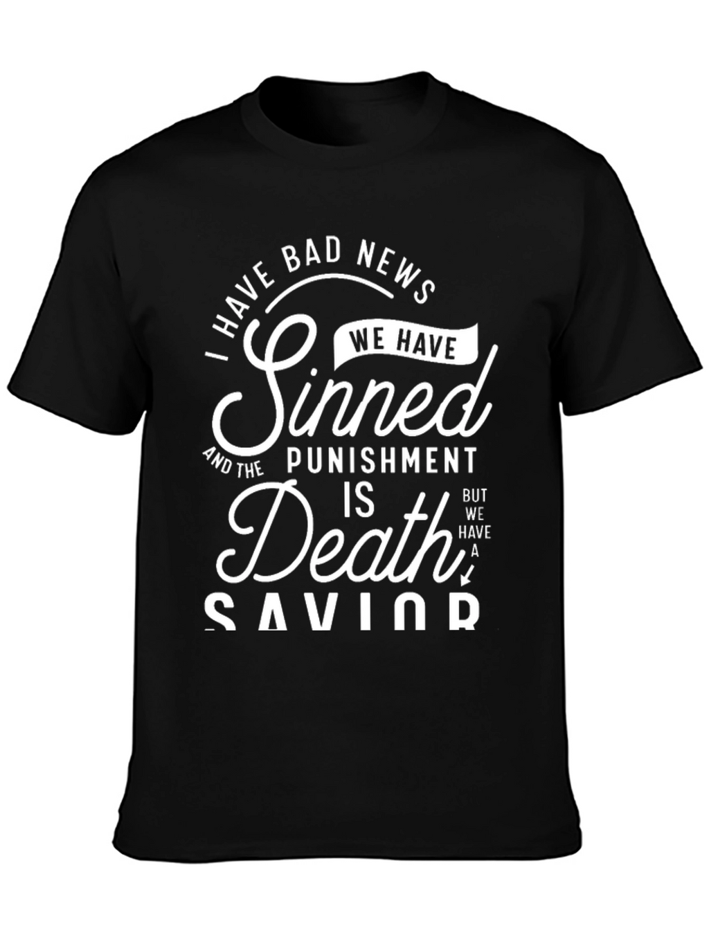 I Have Bad News We Have Sinned T-Shirt