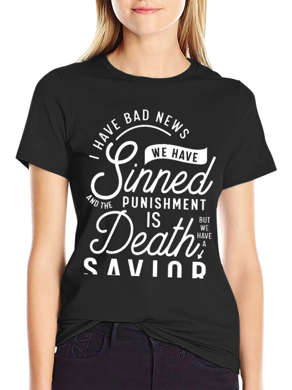 I Have Bad News We Have Sinned T-Shirt