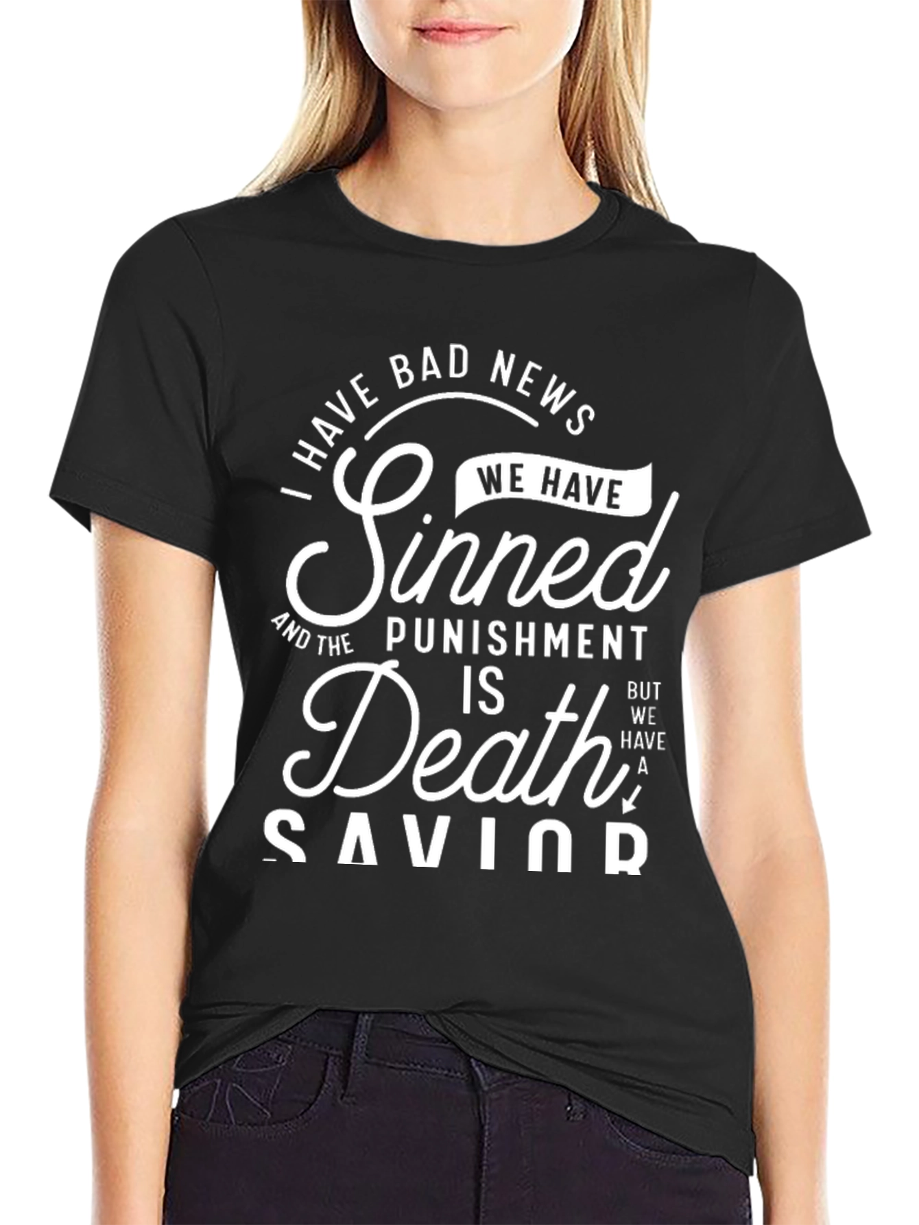 I Have Bad News We Have Sinned T-Shirt