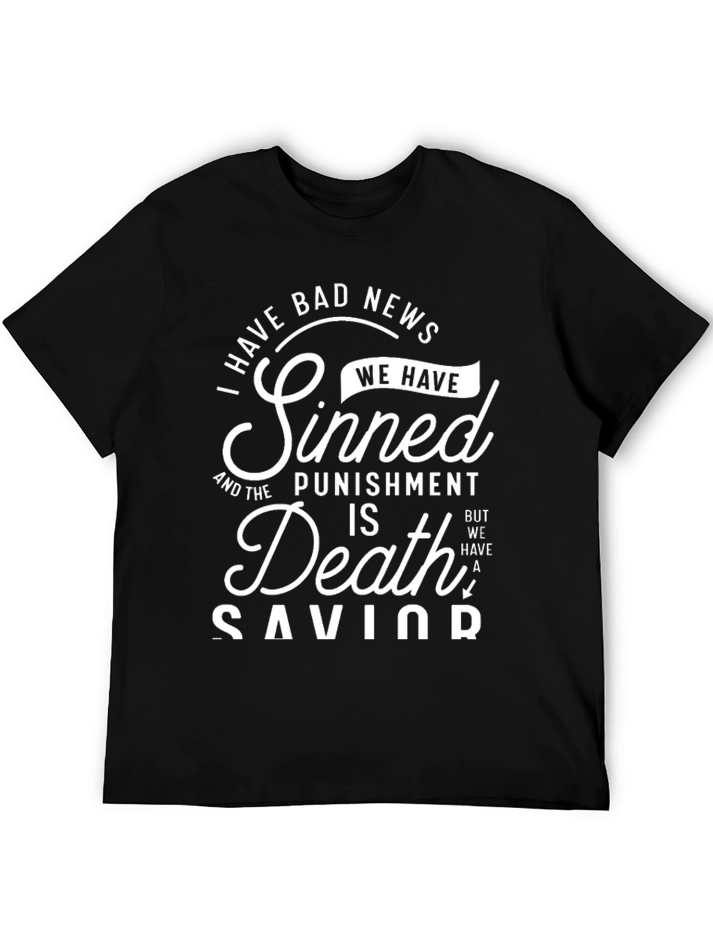 I Have Bad News We Have Sinned T-Shirt