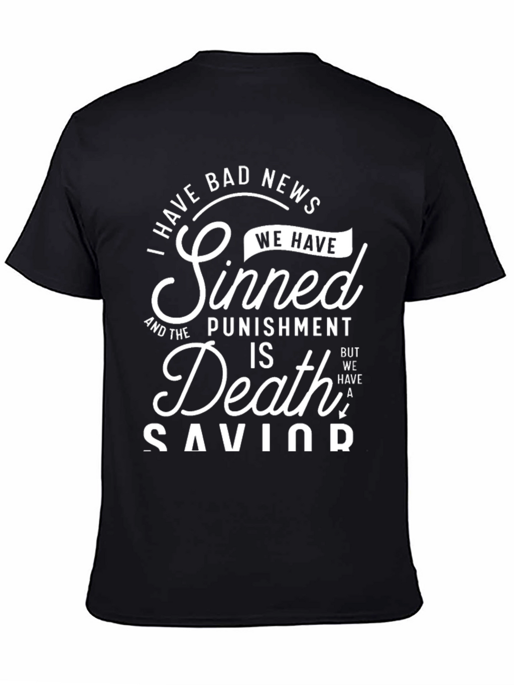 I Have Bad News We Have Sinned T-Shirt