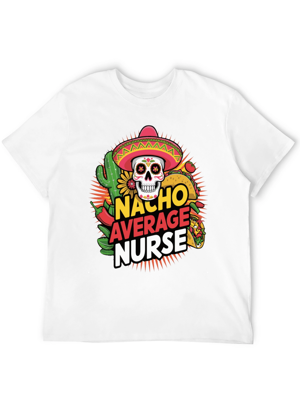 Nacho Average Nurse T-Shirt