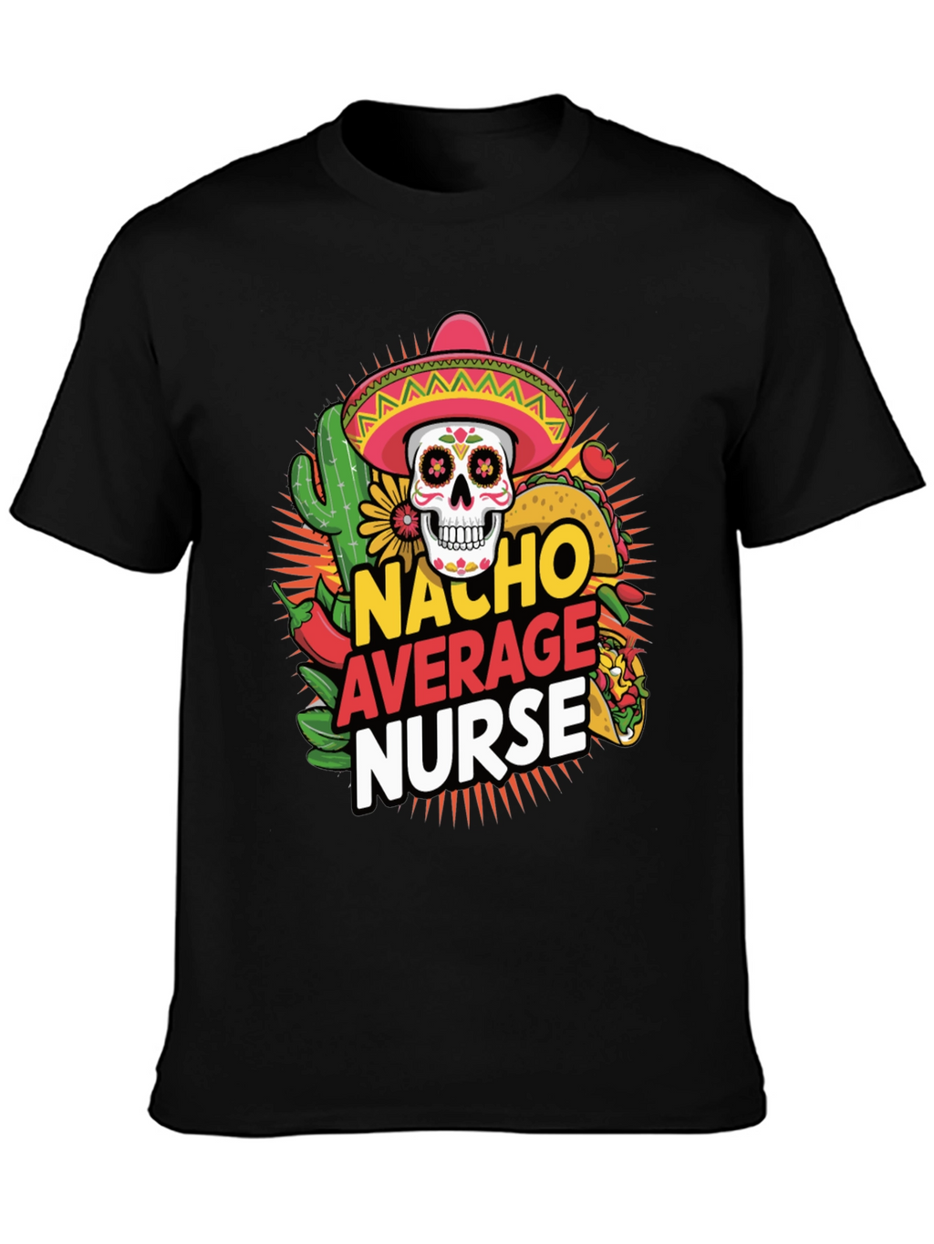 Nacho Average Nurse T-Shirt