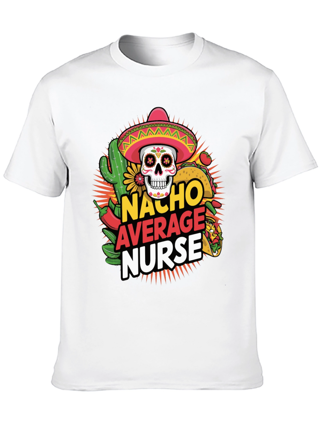 Nacho Average Nurse T-Shirt
