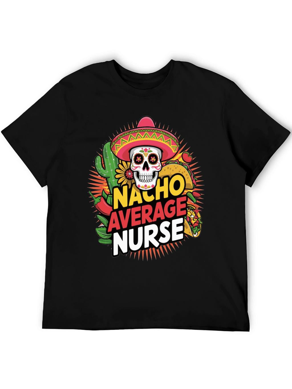 Nacho Average Nurse T-Shirt