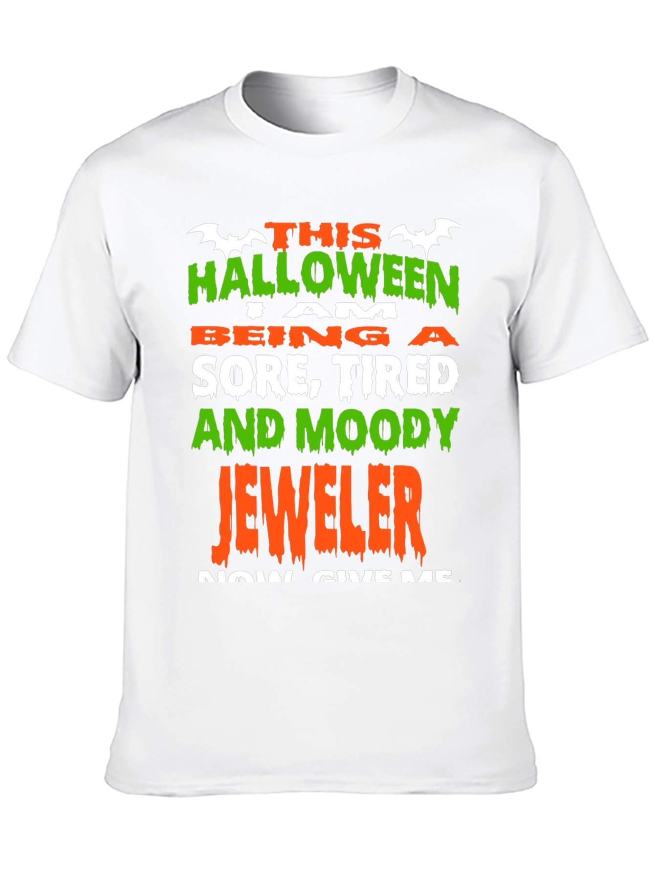 Halloween Jeweler T-Shirt - Sore Tired and Moody!