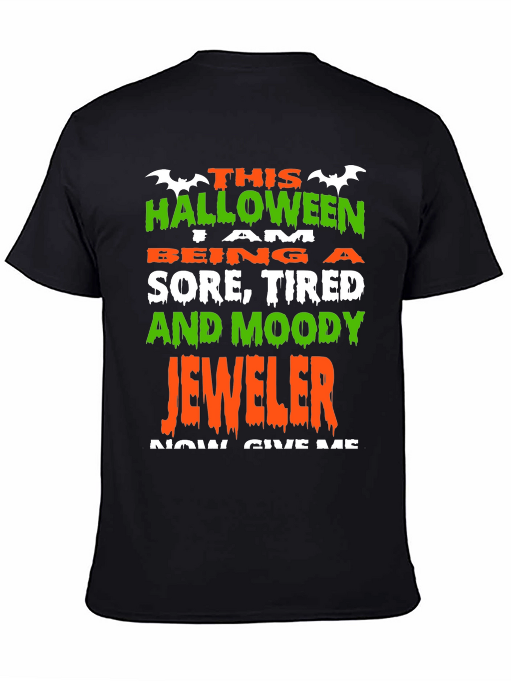 Halloween Jeweler T-Shirt - Sore Tired and Moody!