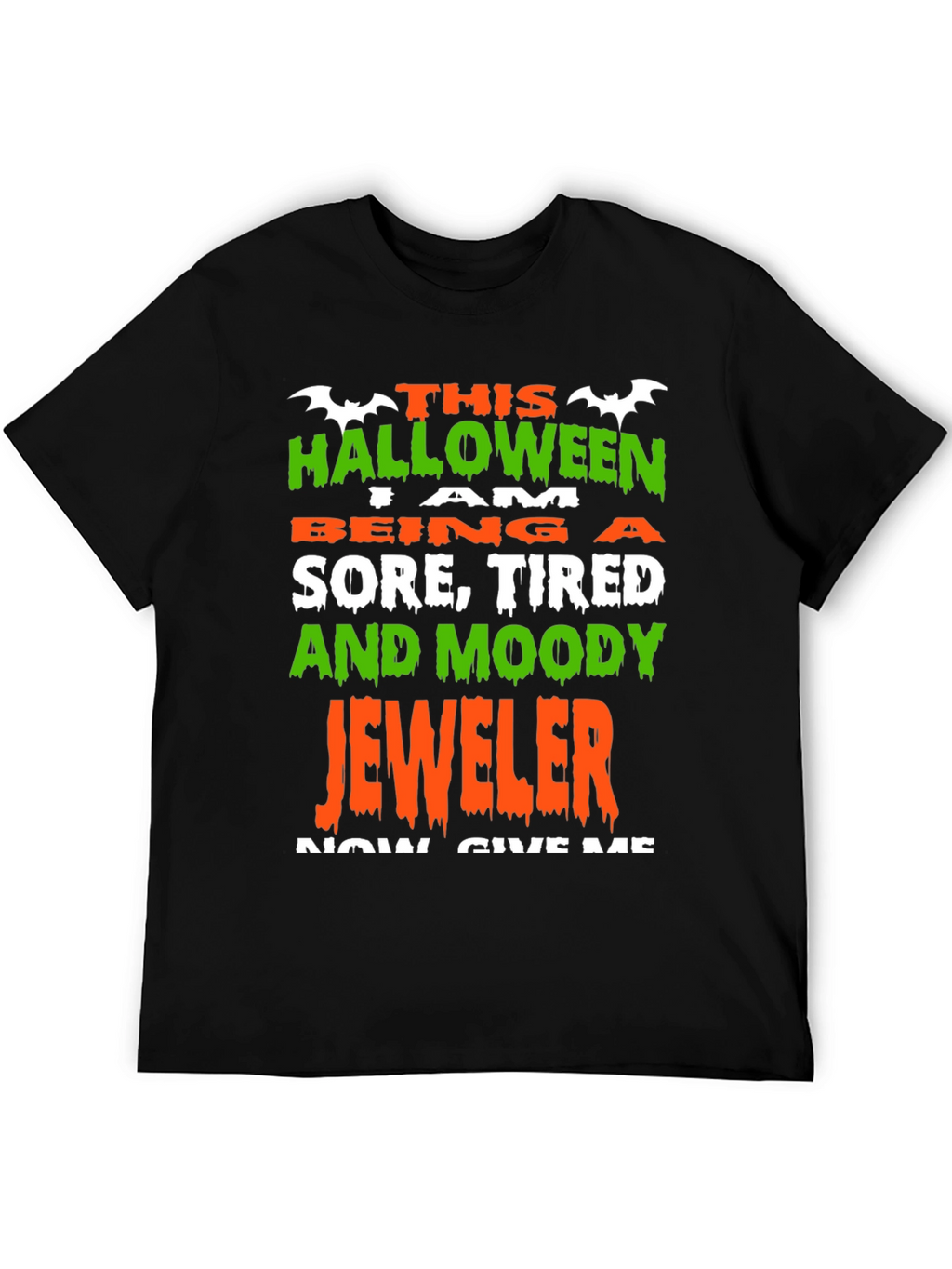 Halloween Jeweler T-Shirt - Sore Tired and Moody!