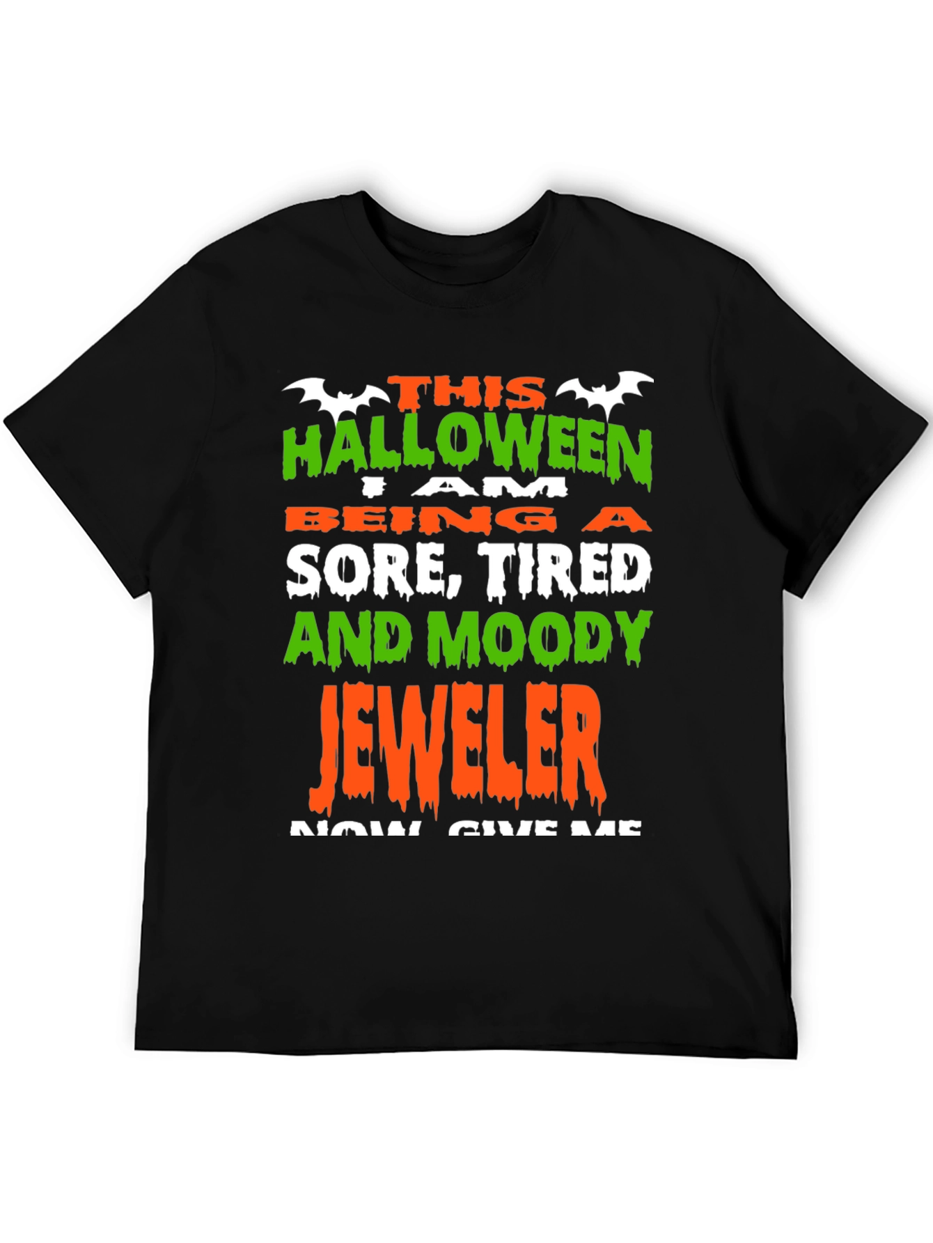 Halloween Jeweler T-Shirt - Sore Tired and Moody!