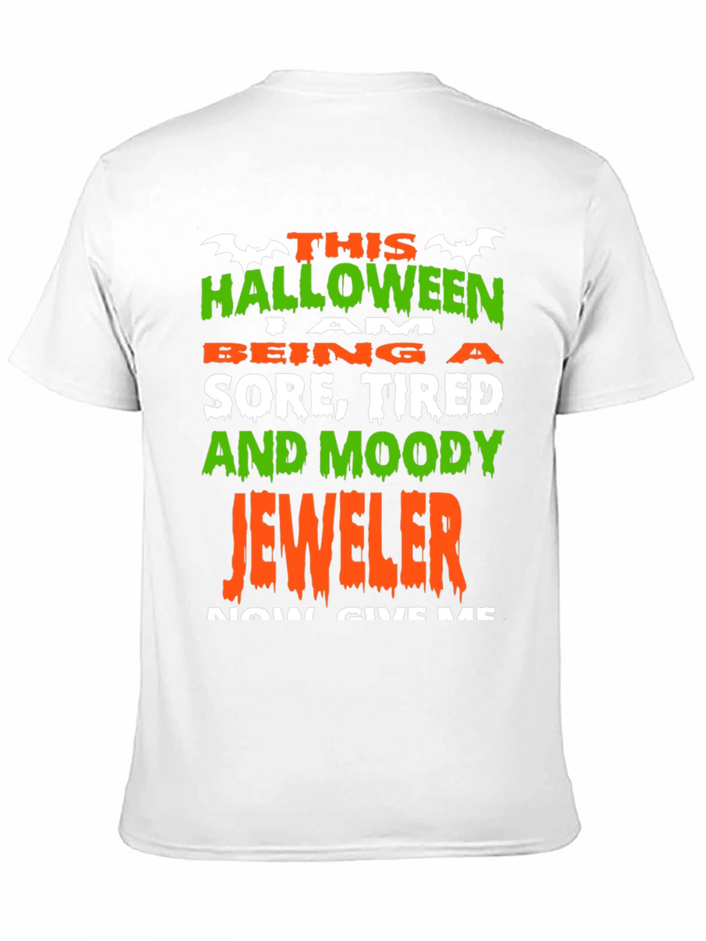 Halloween Jeweler T-Shirt - Sore Tired and Moody!