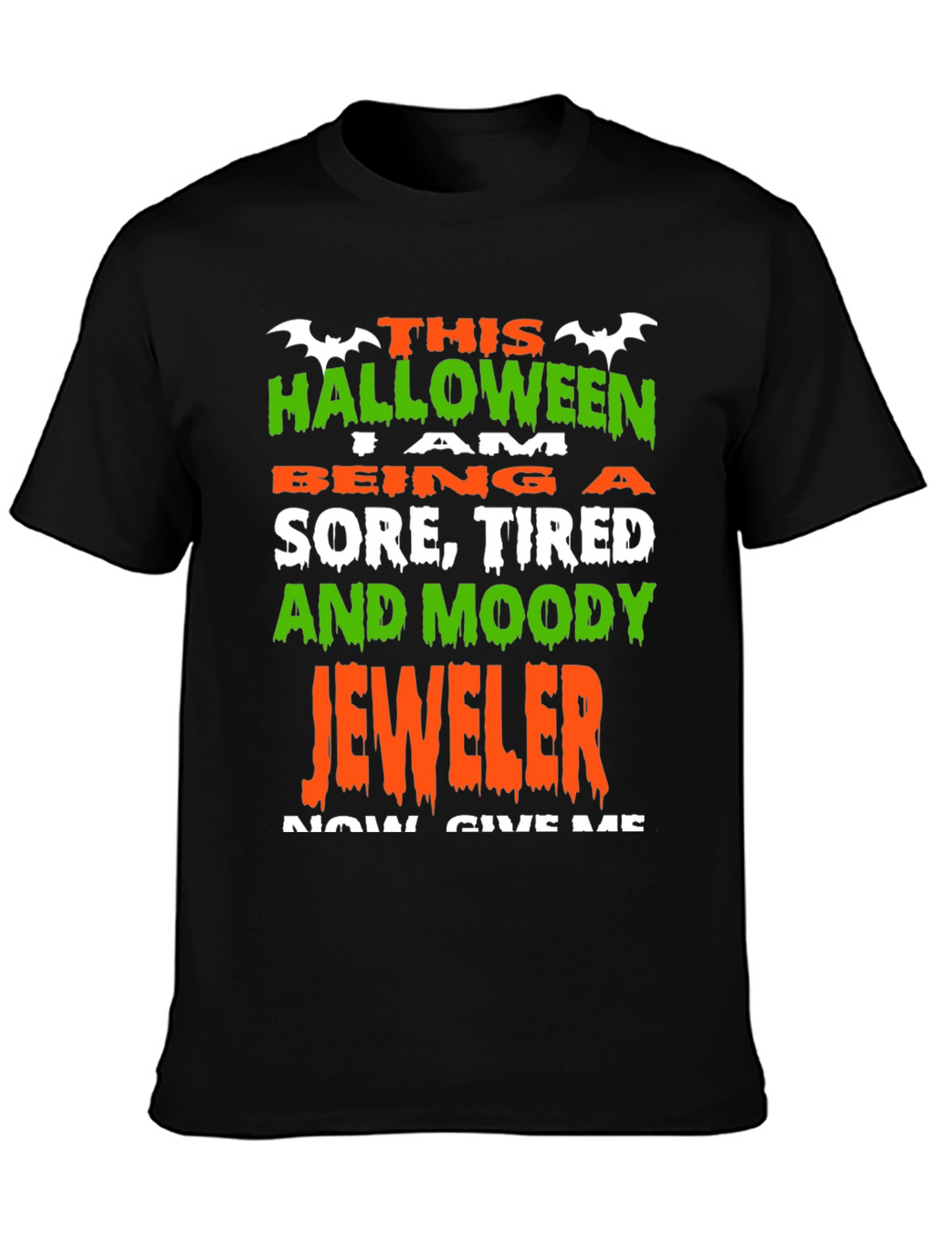 Halloween Jeweler T-Shirt - Sore Tired and Moody!