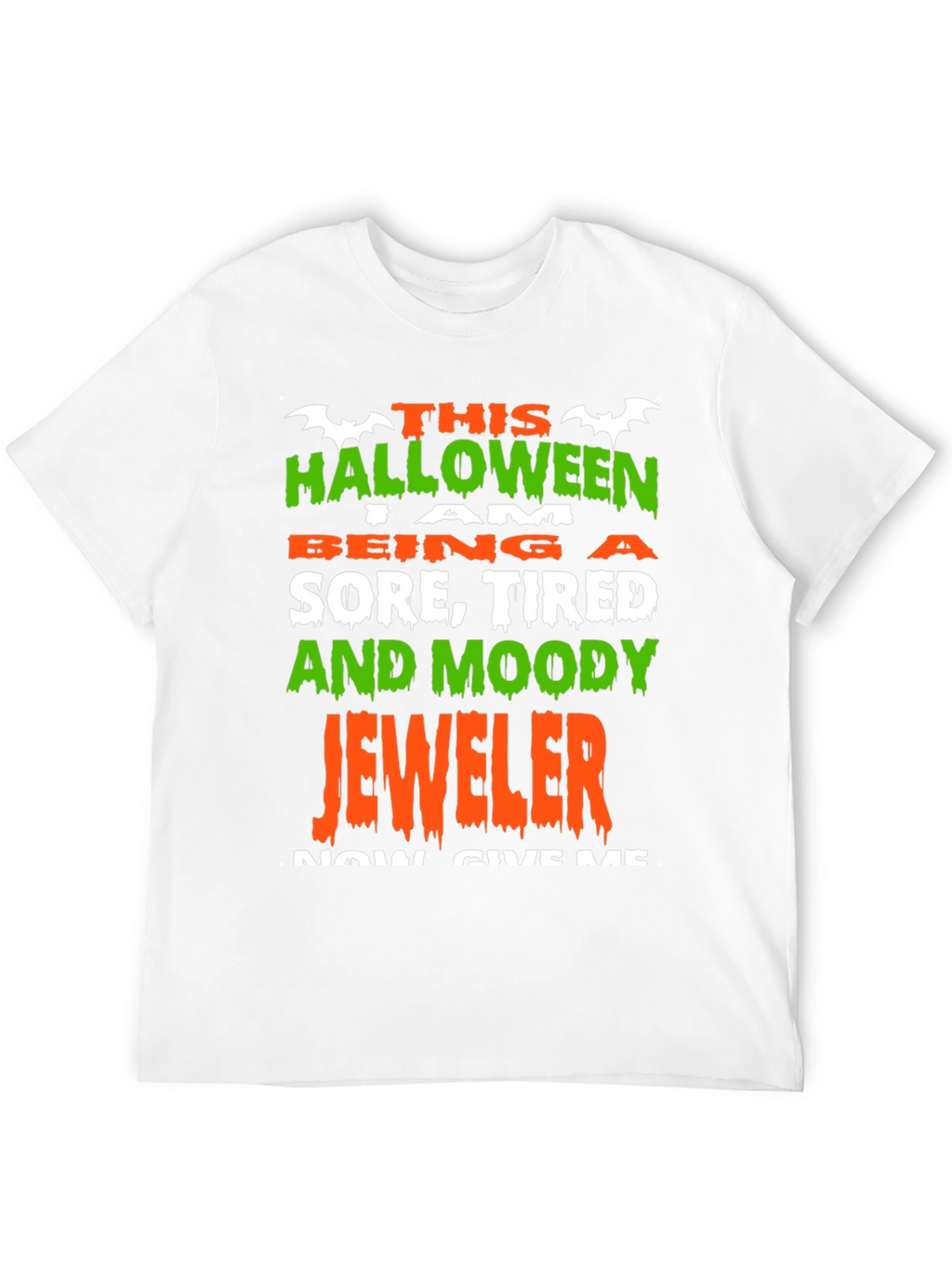 Halloween Jeweler T-Shirt - Sore Tired and Moody!