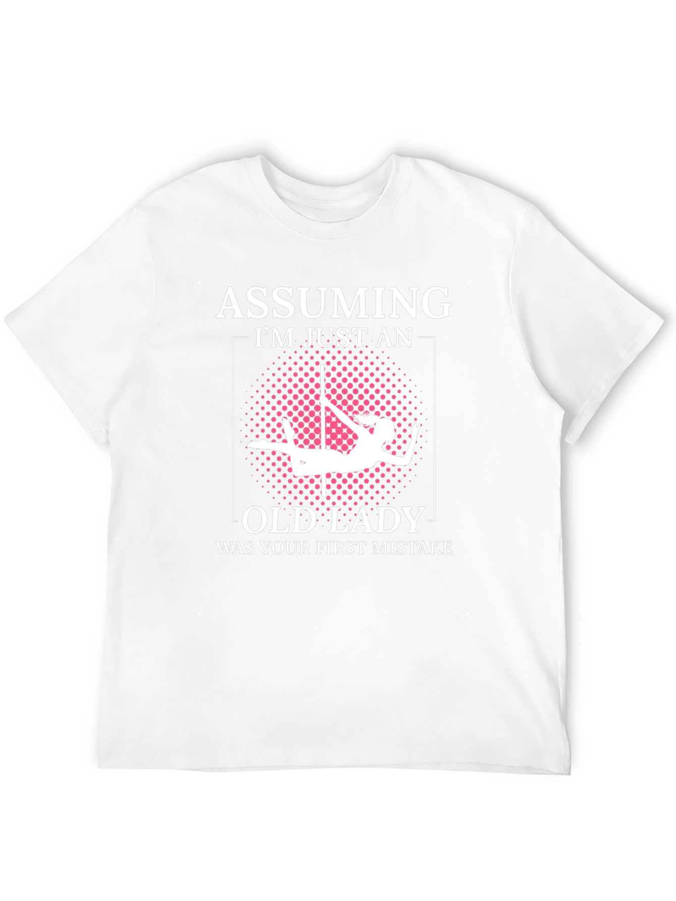 Assuming Old Lady Was Your First Mistake T-Shirt