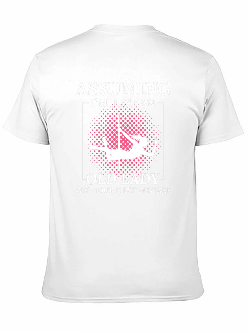 Assuming Old Lady Was Your First Mistake T-Shirt